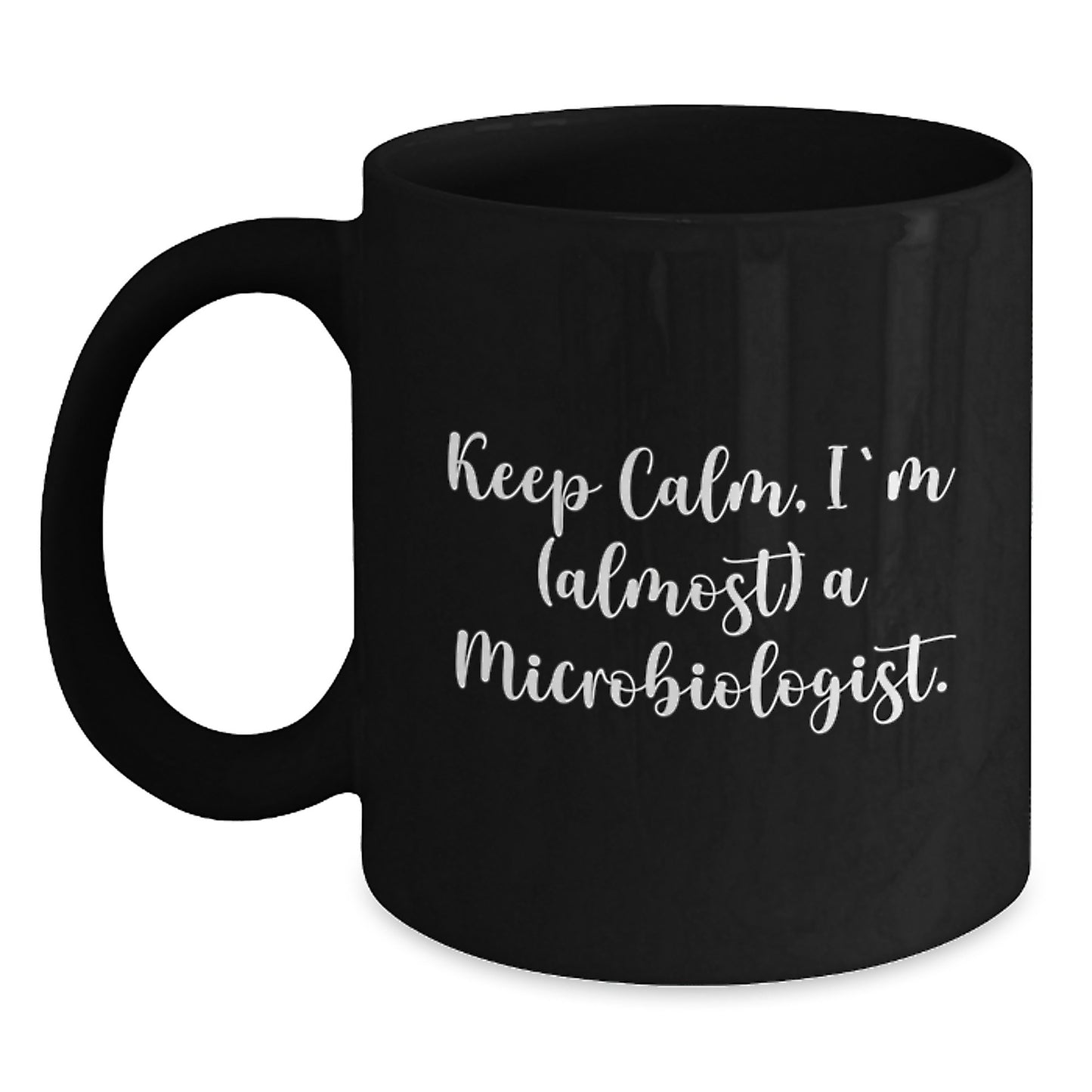 Funny Microbiologist Gifts for Men Women Friends Coworkers Family - Keep Calm I'm (almost) A Microbiologist. Black Coffee Mug - Main