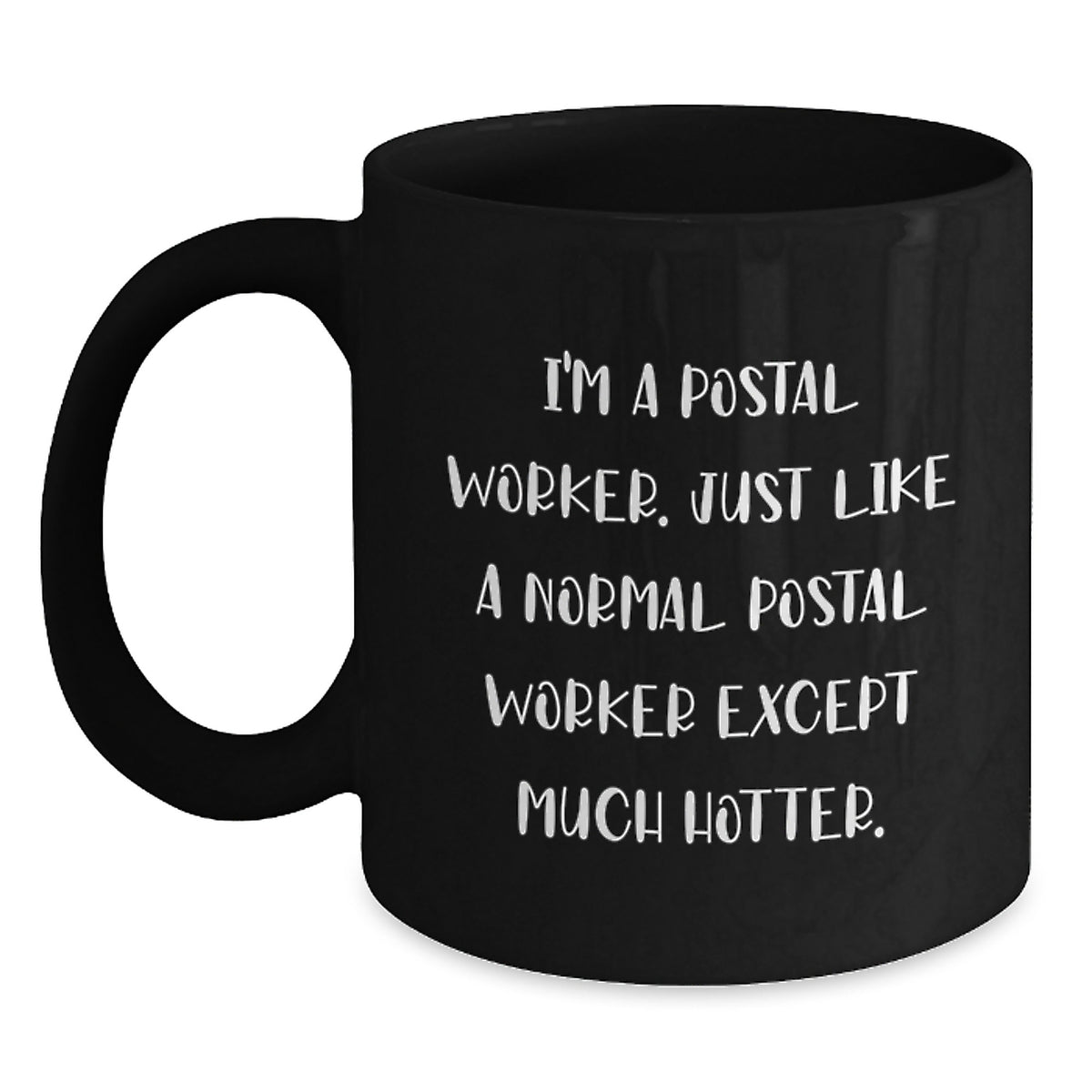 Funny Postal Worker Gifts for Mom, Black Coffee Mug with I'm A Postal Worker Quote, Unique Mother's Day Mug for Postal Worker - Main