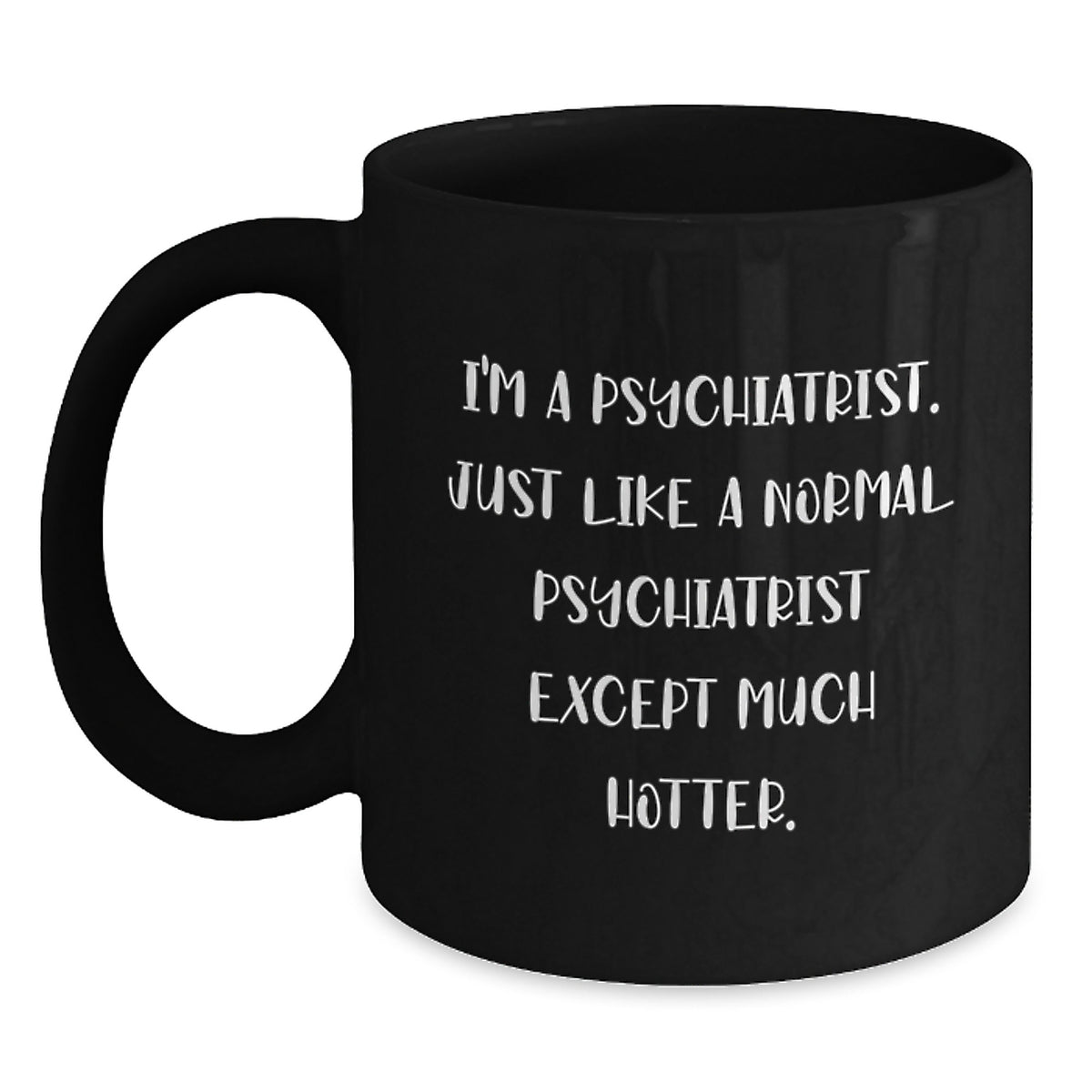 Funny Psychiatrist Gift for Psychiatrist, Black Coffee Mug, Perfect for Mother's Day Unique Gifts from Family to Friends - Main