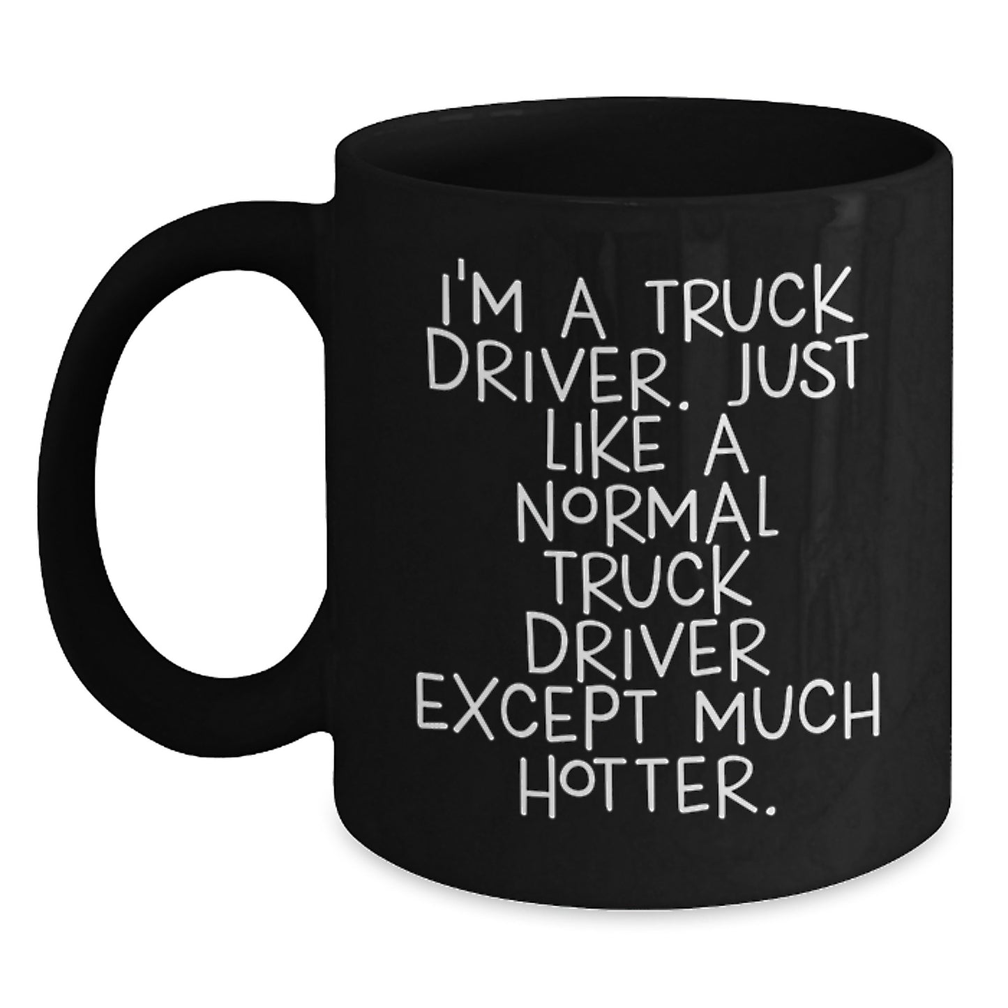 Funny Truck Driver Gifts for Men - Black Coffee Mug with Hotter Quote, Perfect Presents from Family or Friends for Father's Day - Main