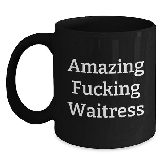 Funny Gifts from Friends to Waitress Black Coffee Mug Amazing F--king Waitress Birthday Unique Gifts - Main