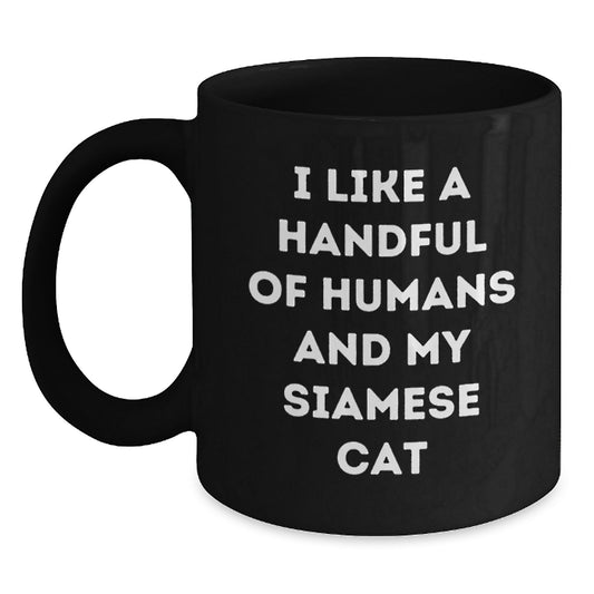 Funny Siamese Cat Gifts from Friends, Unique Birthday Mugs for Siamese Cat Lovers, Black Coffee Mug with I Like A Handful Of Humans And My Siamese Cat Quote, Gifts for Men - Main
