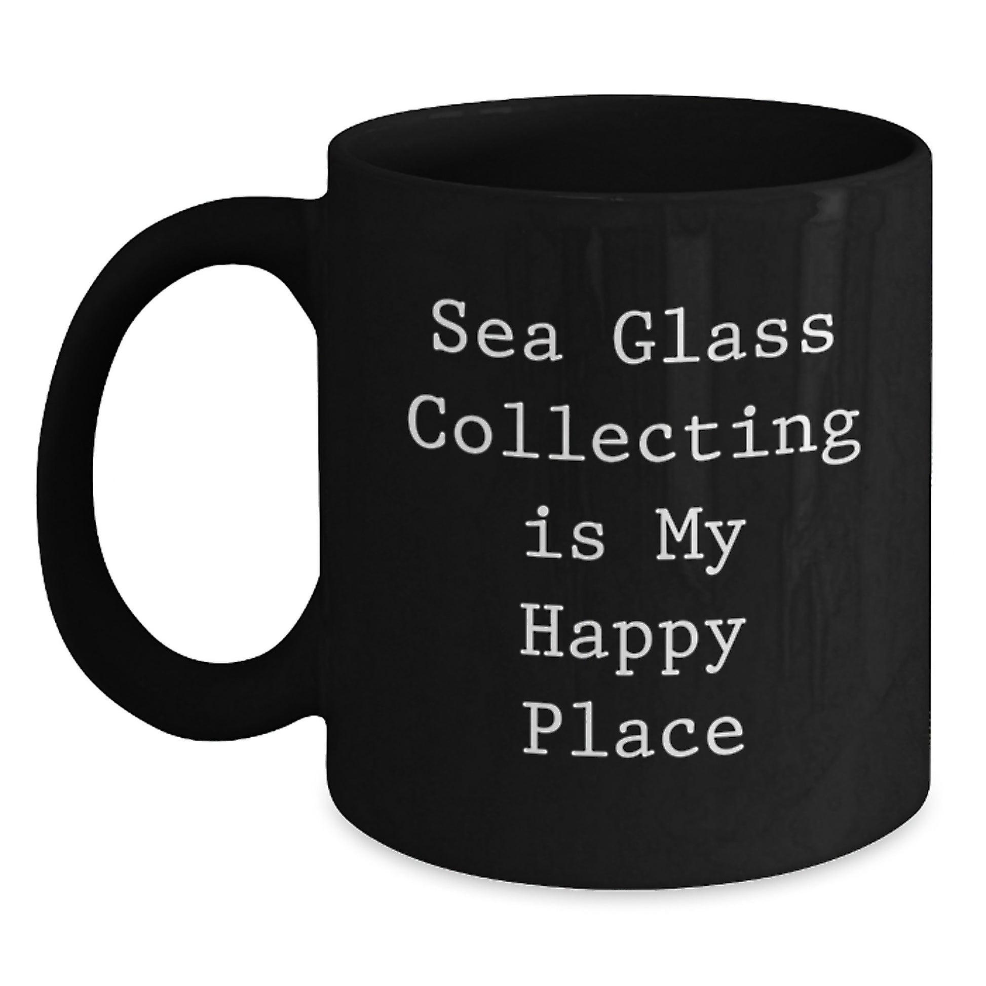 Sea Glass Collecting Gifts for Her, Funny Black Coffee Mug, Inspirational Quote, Gifts from Friends, Black Ceramic Mug with 11oz or 15oz Capacity - Main