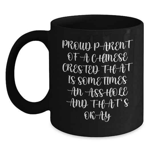 Funny Chinese Crested Dog Gifts, Black Coffee Mug for Mom, Proud Parent Quote - Gifts from Friends and Family, Perfect Mother's Day Unique - Main