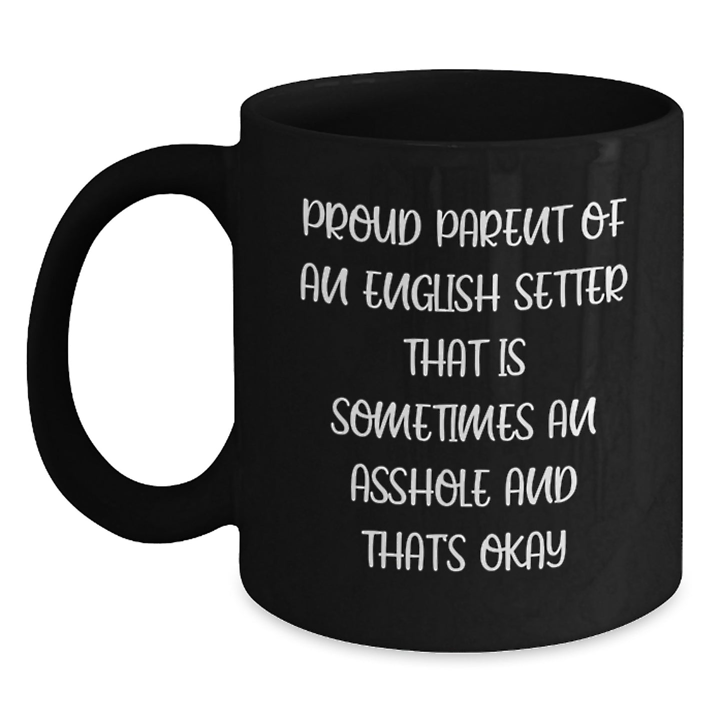 English Setter Mug Keepsake Birthday Gift for Him An Asshole And That's - Main