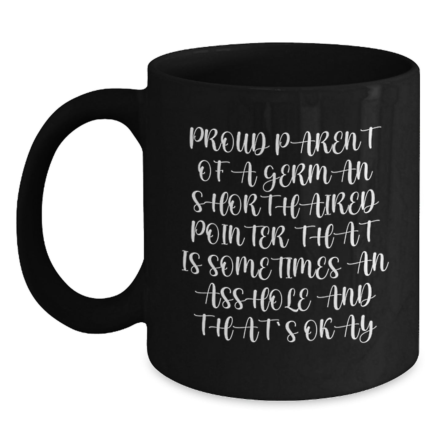 Funny German Shorthaired Pointer Dog Mother's Day Unique Gifts from Men to Women, Unique Black Coffee Mug - Main