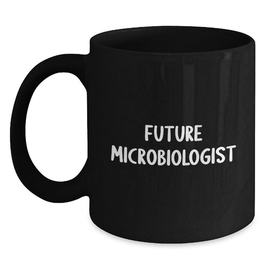 Funny Microbiologist Birthday Unique Gifts from Friends, Black Coffee Mug for Future Microbiologist, Unique Birthday Unique Gifts for Microbiologist - Main