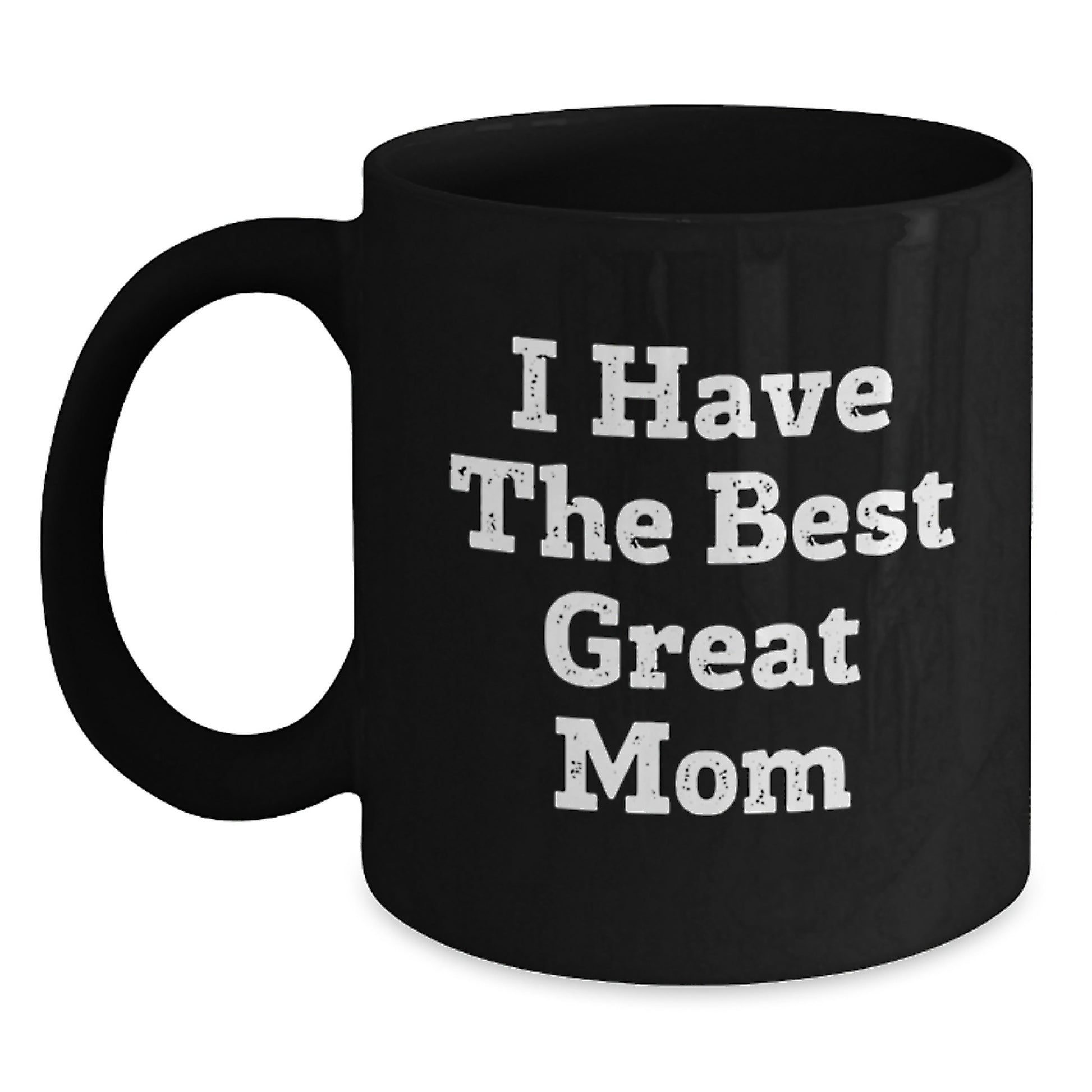 Funny Mom Gifts from Dad, Great Mom Inspirational Quote Black Coffee Mug, Unique Father's Day Unique Gift for Mom - Main