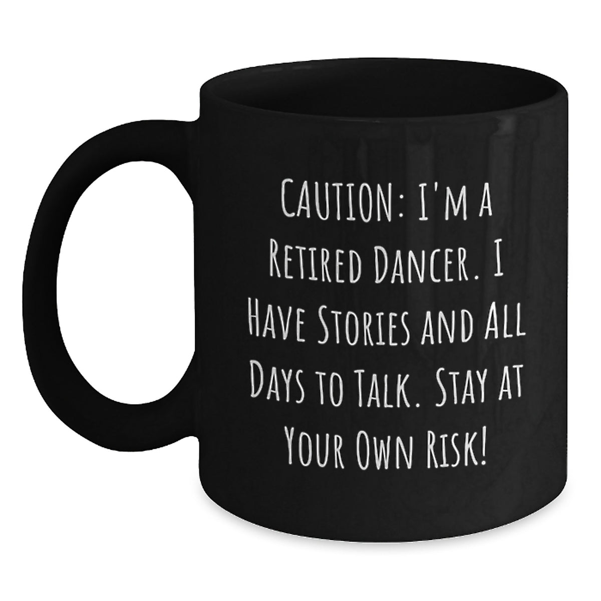 Funny Dancer Gifts from Friends to Dancer on Birthday - Black Coffee Mug with Caution Quote - Main