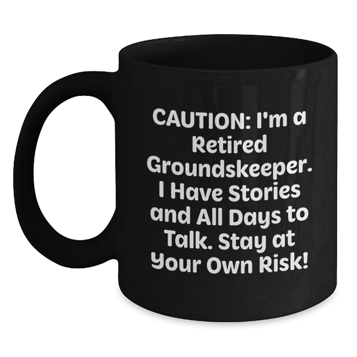 Funny groundskeeper Gift Mug for Birthday, Gifts from Friends to groundskeeper, Black Coffee Mug with 'Caution: I'm A Retired groundskeeper...' - Main