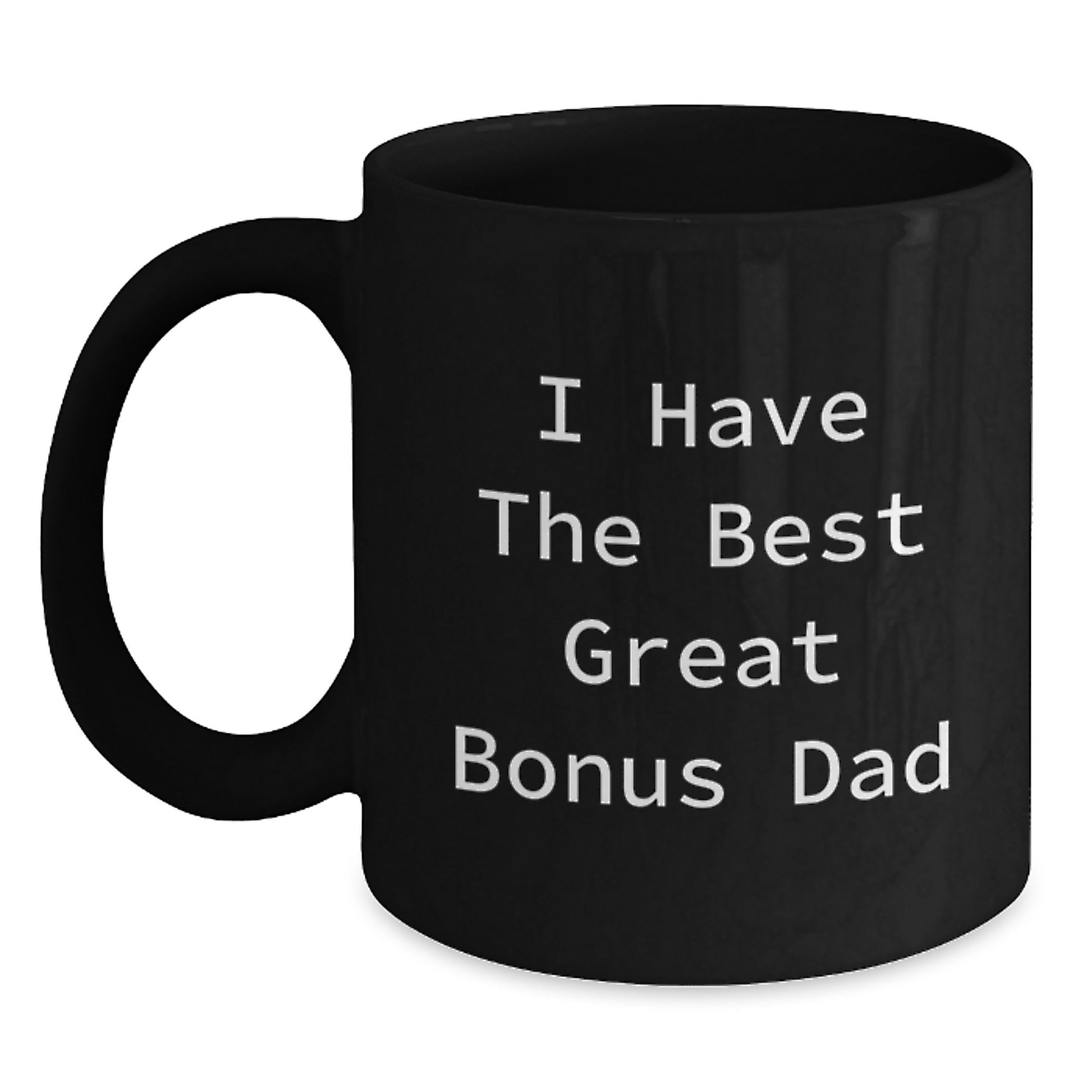 Funny Bonus Dad Gifts for Graduation, Unique Black Coffee Mug from Family, 'I Have The Best Great Bonus Dad' Quote - Main