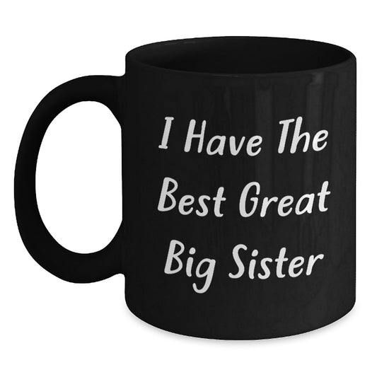 Funny Big Sister Gifts from Family for Great Big Sister Who Has It All Graduation Unique Mugs - Main