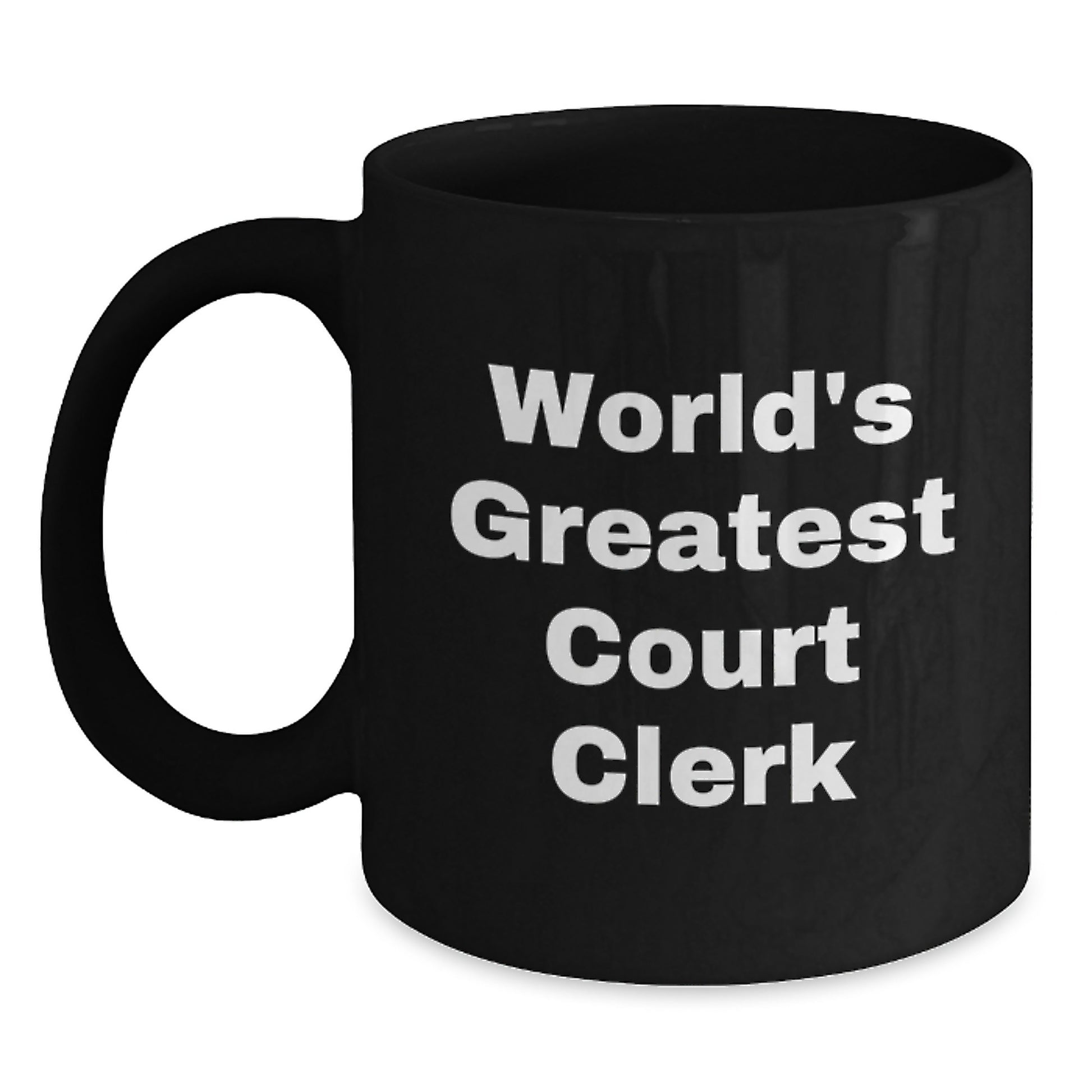 Funny Court Clerk Gifts from Friends, Unique Black Coffee Mug Quote for Father's Day Unique Gifts - 'World's Greatest Court Clerk' - Main