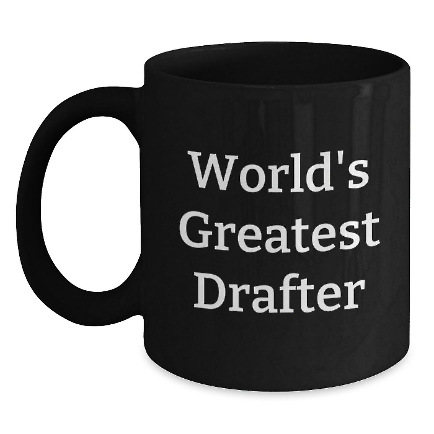 Black Coffee Mug Birthday Gift World's Greatest Drafter for a Best - Main