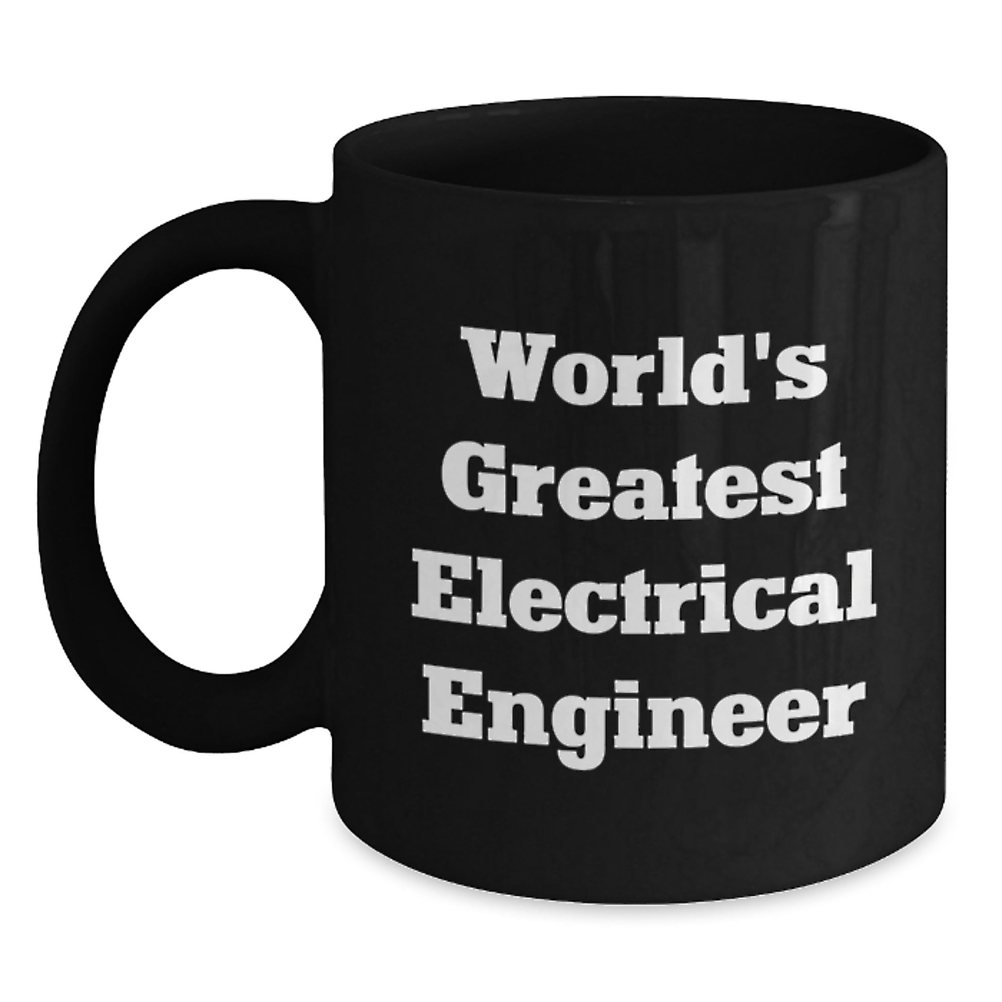 Gifts from Electrical Engineer Friends for the World's Greatest Electrical Engineer Black Coffee Mug Graduation Unique - Main