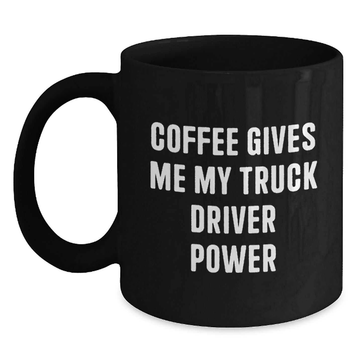 Funny Truck Driver Gifts for Men - Black Coffee Mugs with 'Coffee Gives Me My Truck Driver Power' Quote, Great for Truckers, Graduation Unique Gifts for Friends, Coworkers, Family - Main