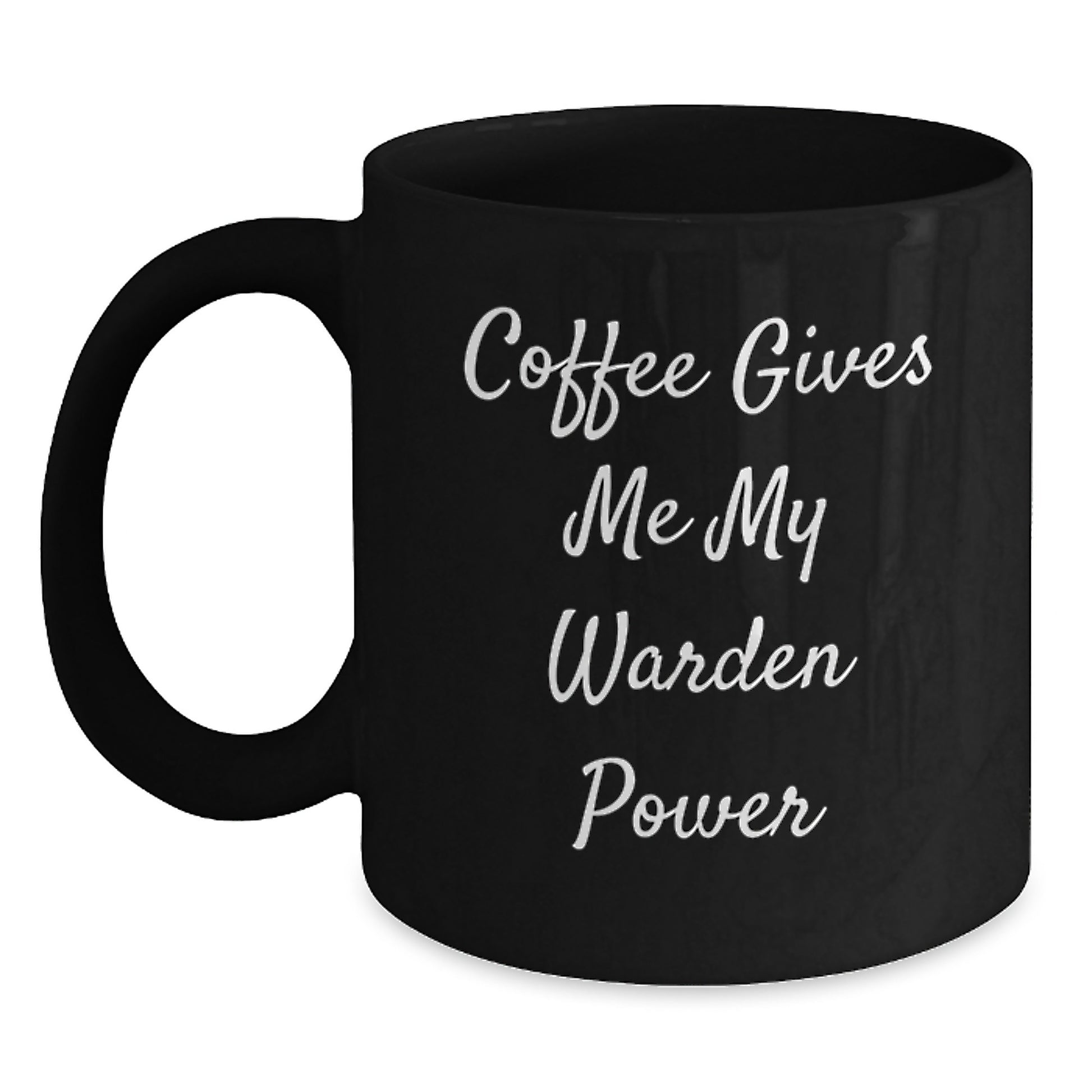 Funny Warden Gifts for Him, Gifts from Friends, Black Coffee Mug, 'Coffee Gives Me My Warden Power' Quote, Perfect Graduation Unique Gifts - Main