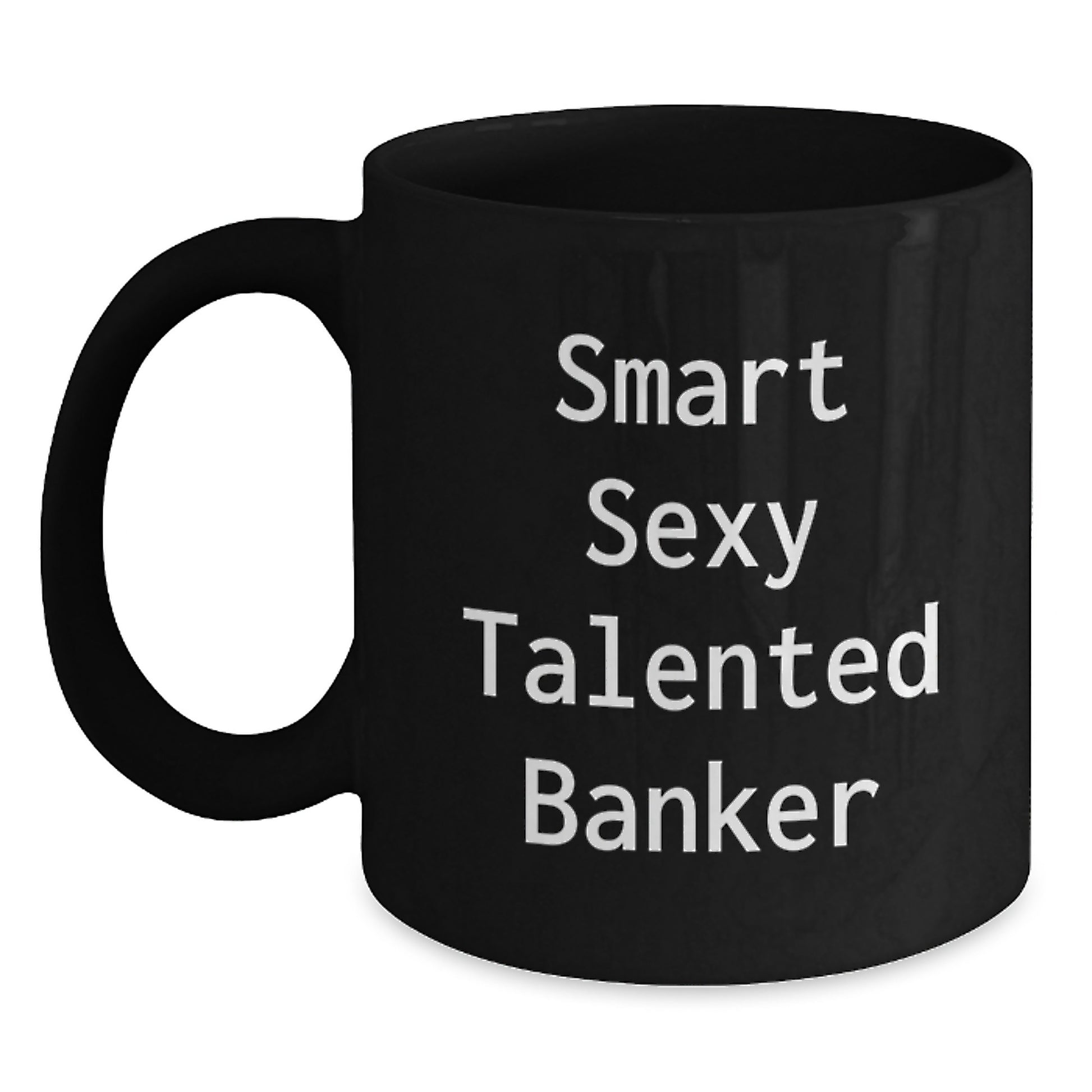 Gifts for Smart Bankers, Funny Quote Black Coffee Mug, Black Ceramic Mug for Graduation, Gifts from Friends to Banker, 11oz 15oz - Main