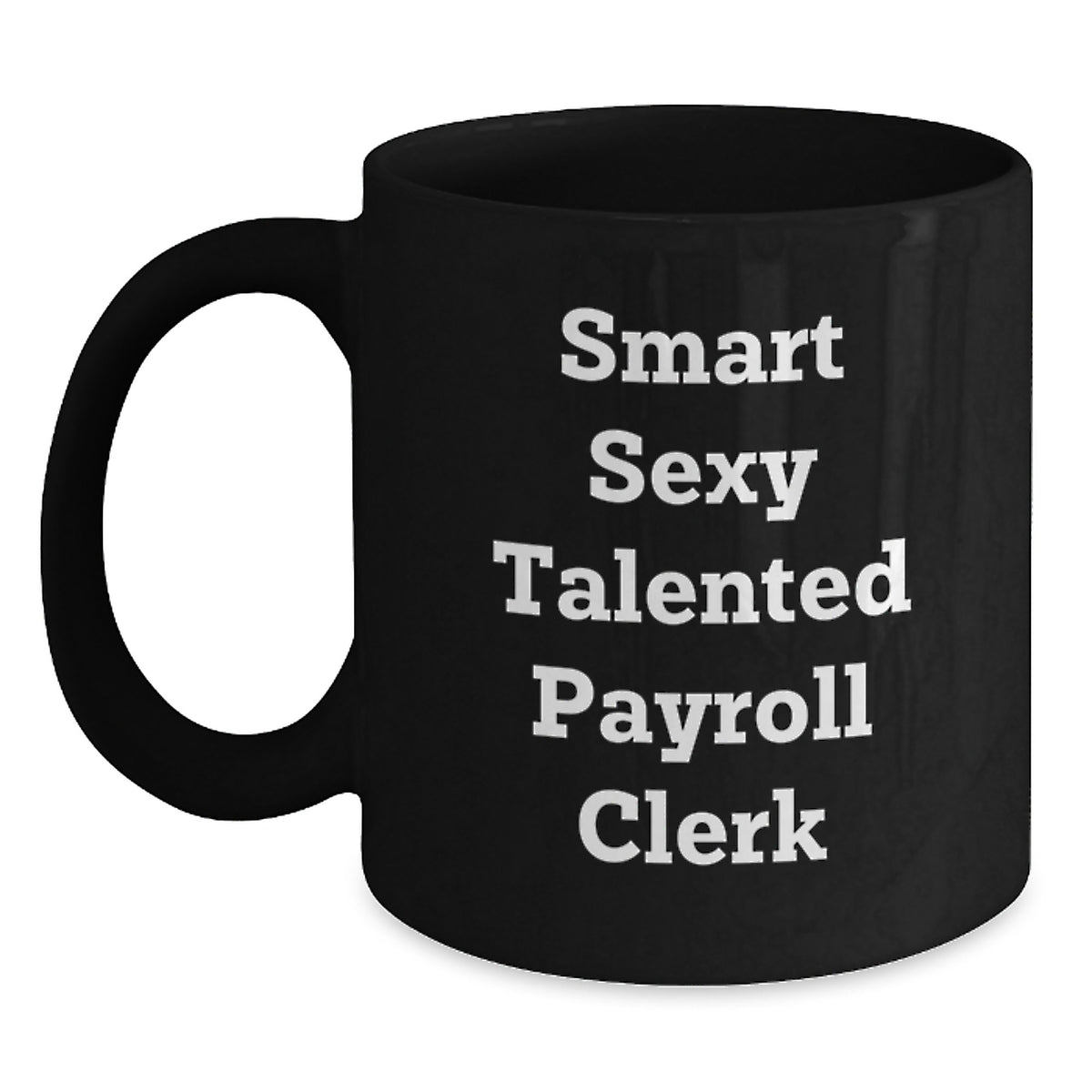 Funny Payroll Clerk Gifts, Birthday Unique Mugs for Smart Sexy Talented Colleagues, Gifts from Friends - Main
