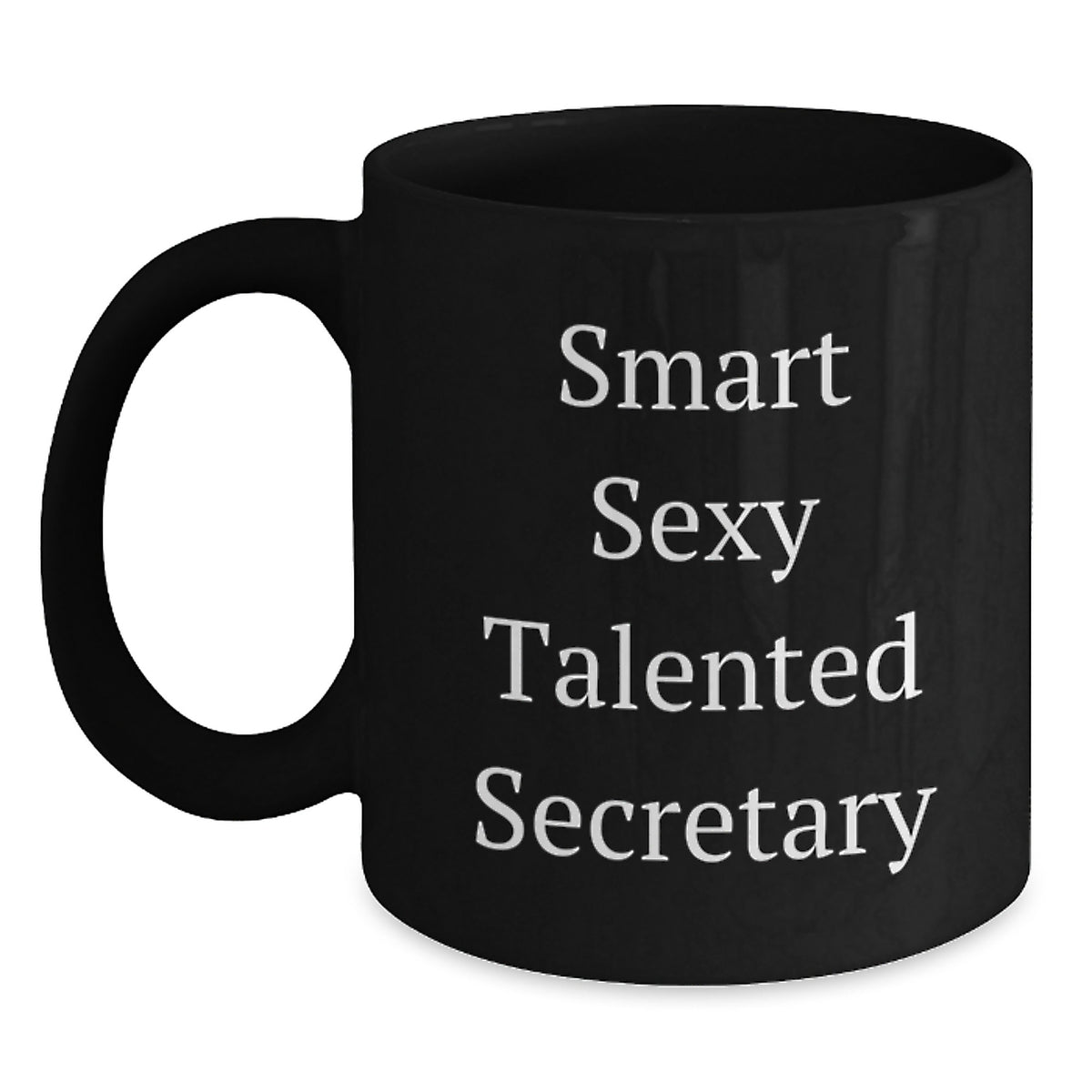 Funny Secretary Gifts for Valentine's - 'Smart Sexy Talented', Black Coffee Mug from Friends - Main