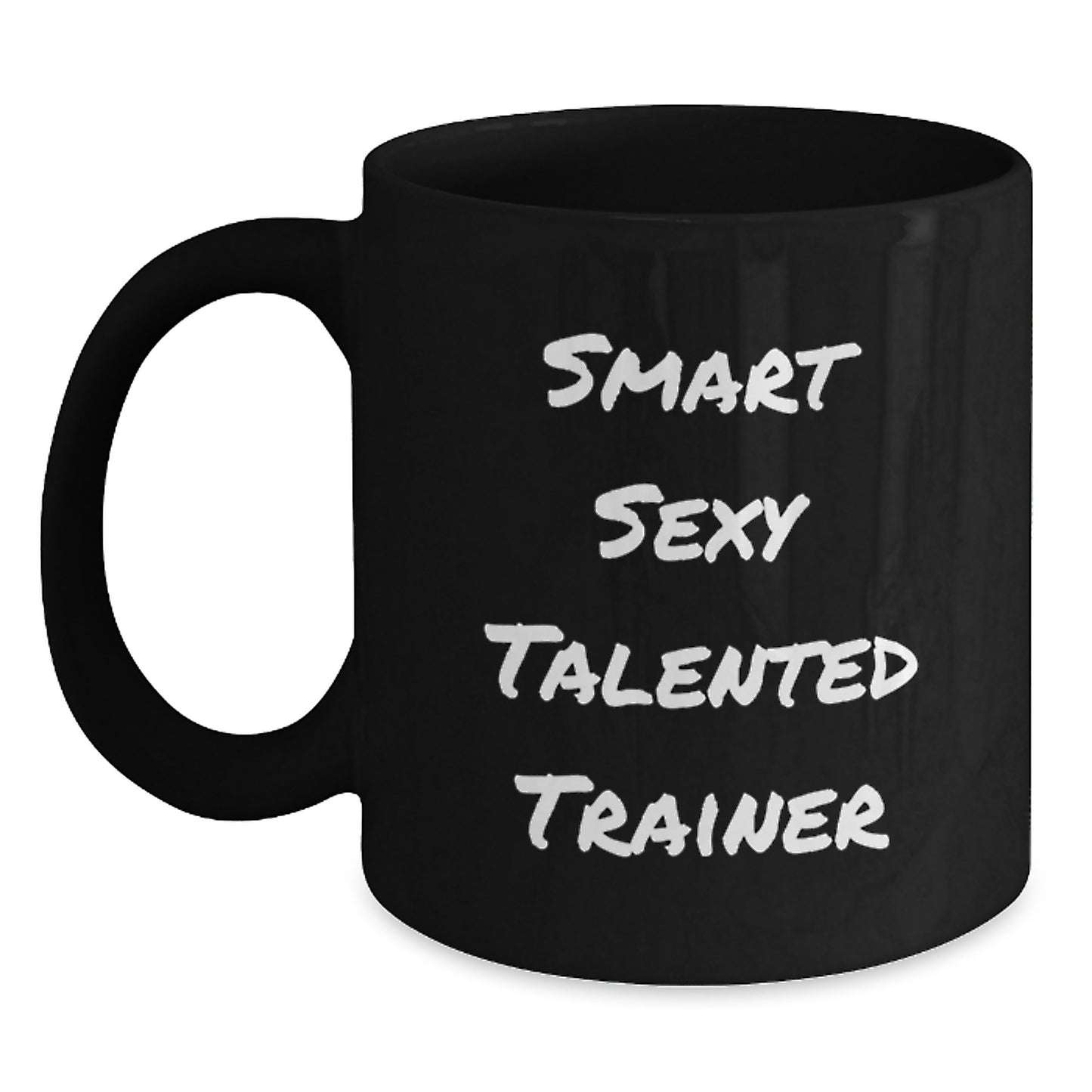 Inspirational Trainer Gifts from Family - Smart Sexy Talented Black Coffee Mug for Graduation, Cute Trainer Quote, Funny Trainer Mug, Unique Trainer Coffee Mug - Main