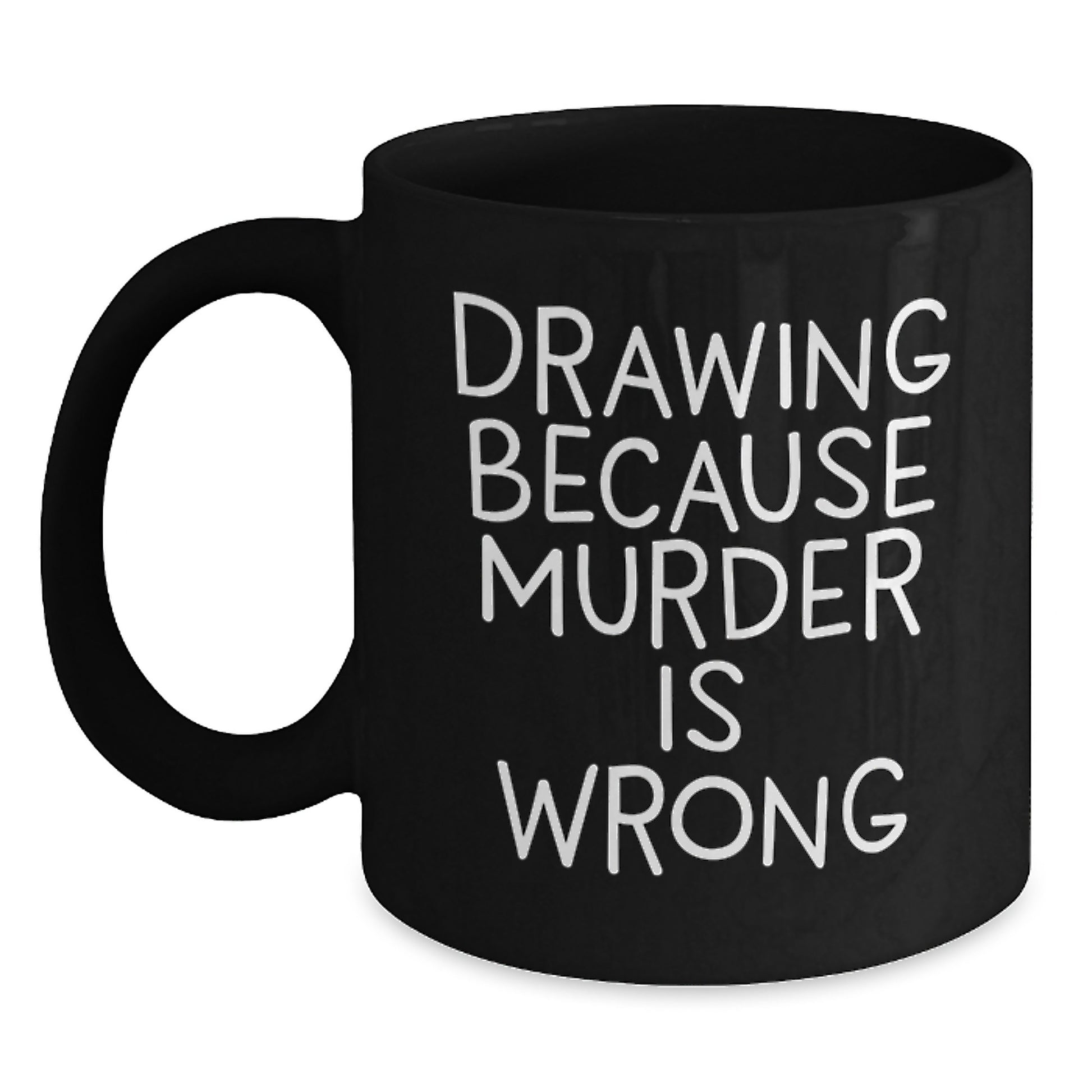 Funny Drawing Gifts for Drawing Enthusiasts, Black Coffee Mugs, Graduation Unique Gifts from Friends, Family, or Coworkers with 'Drawing Because Murder Is Wrong' - Main