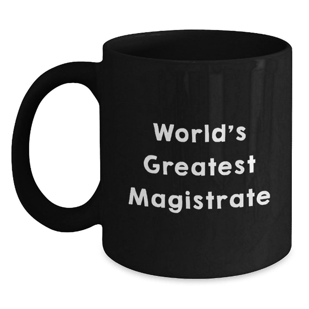 Magistrate Gift for Him World's Greatest Magistrate Keepsake Mug - Main