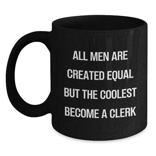 Funny Clerk Quote Gifts from Men for Clerks Black Coffee Mugs, Unique Father's Day Presents - Main