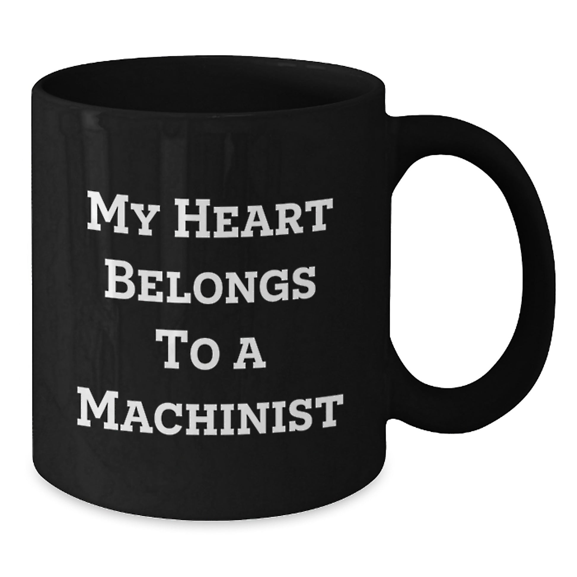 Funny Machinist Gifts from Friends for Men - My Heart Belongs To A Machinist Black Coffee Mug, Graduation Unique Gifts - Additional