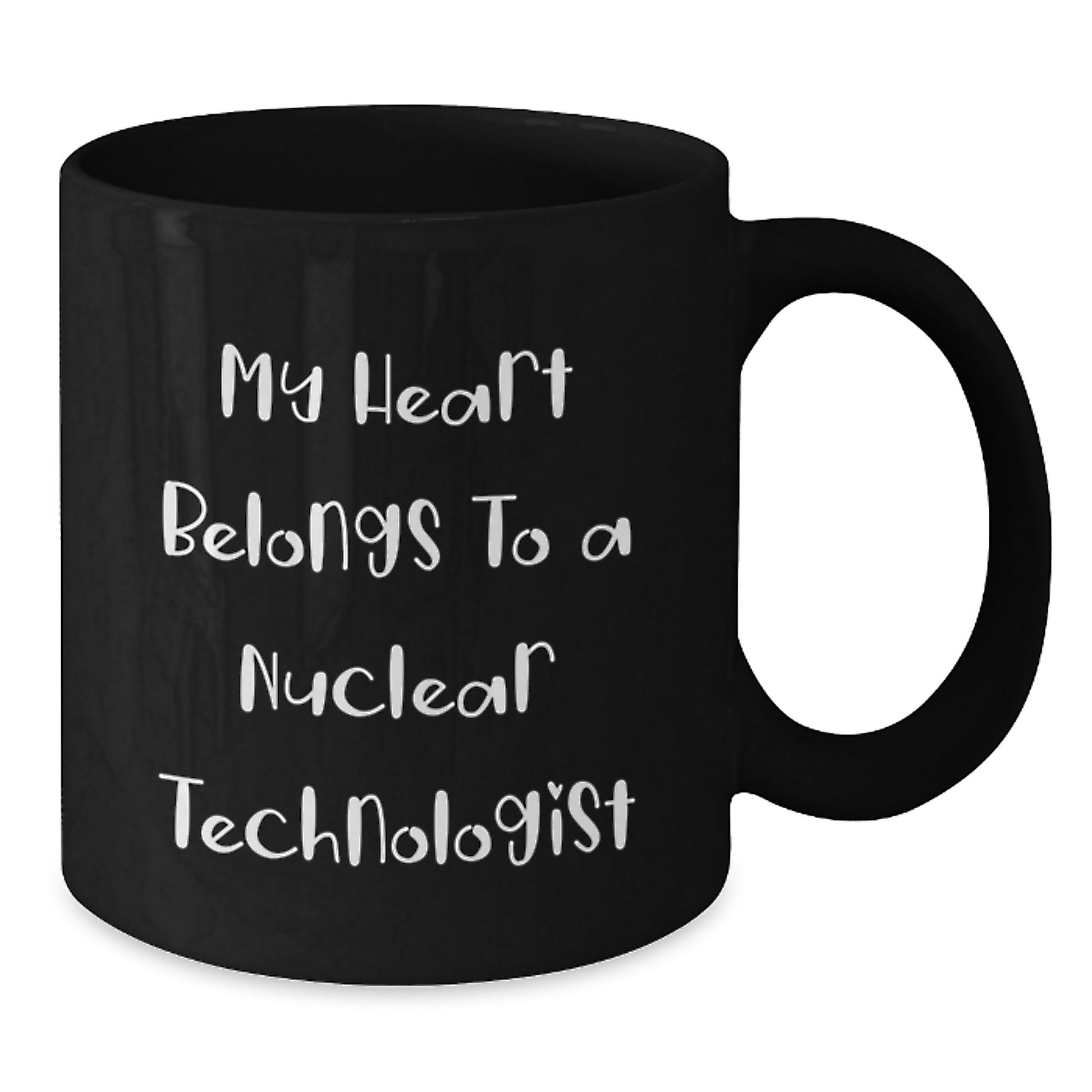 Funny Nuclear Technologist Black Coffee Mug Gifts from Friends to Friends who say 'My Heart Belongs To A Nuclear Technologist' for Graduation Unique Gifts - Additional