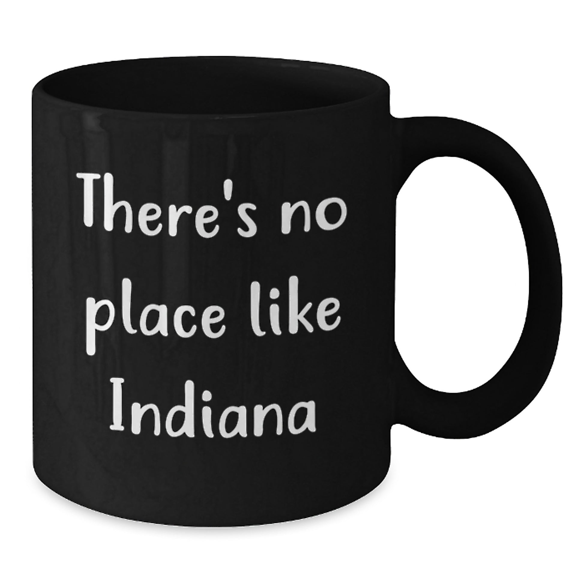 Funny Indiana Black Coffee Mugs Gifts for Men and Women from Friends and Family with There's No Place Like Indiana Quote - Additional