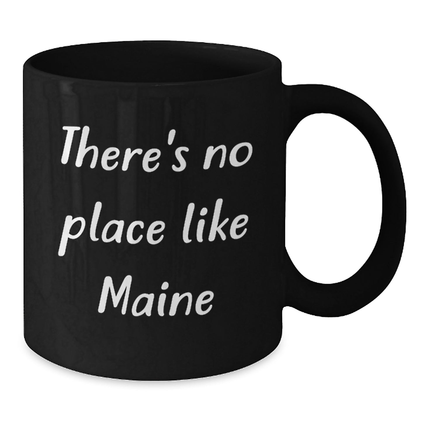 Maine Proud Gifts from Friends, Funny 'There's No Place Like Maine' Black Coffee Mug for Graduates from Maine - Additional