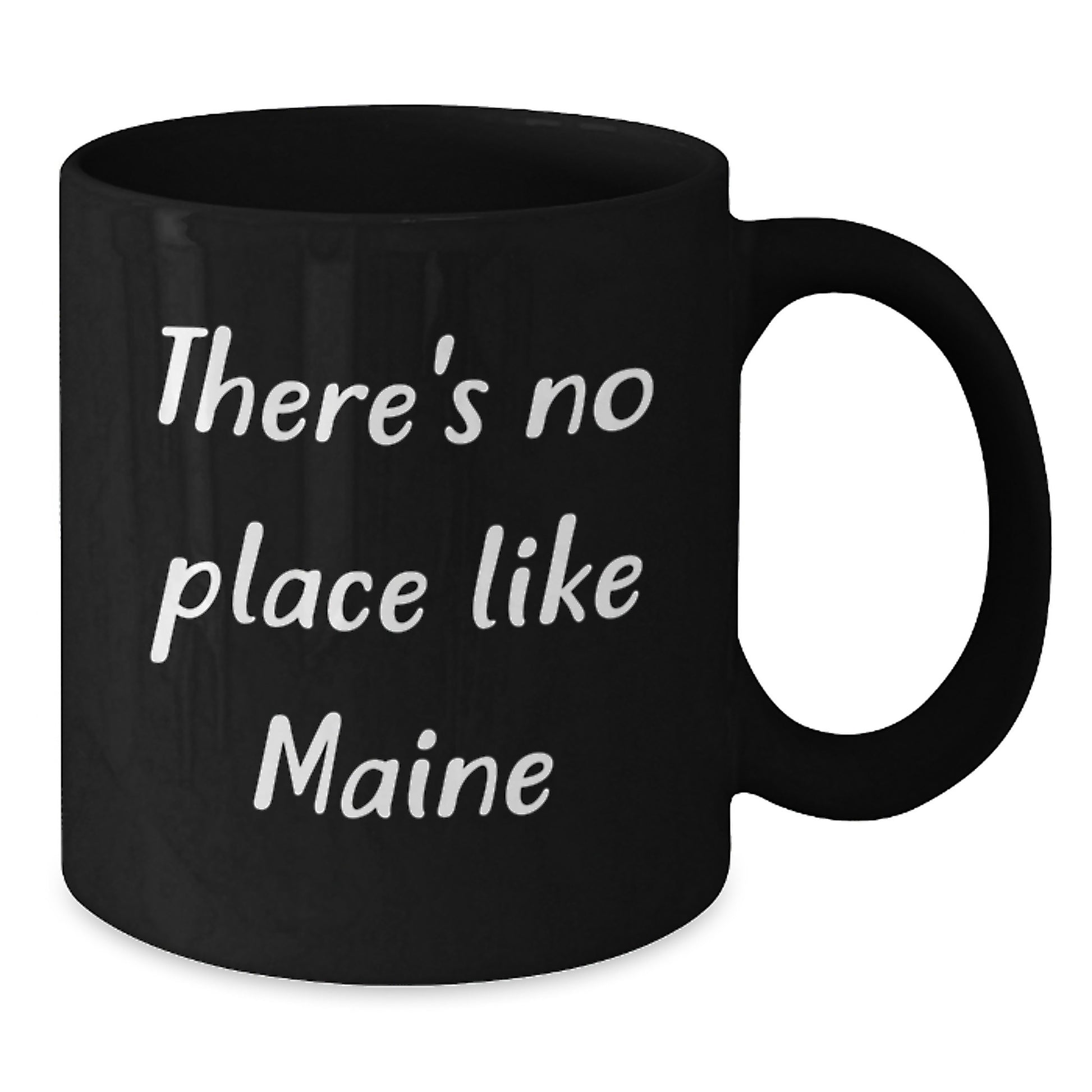 Maine Proud Gifts from Friends, Funny 'There's No Place Like Maine' Black Coffee Mug for Graduates from Maine - Additional