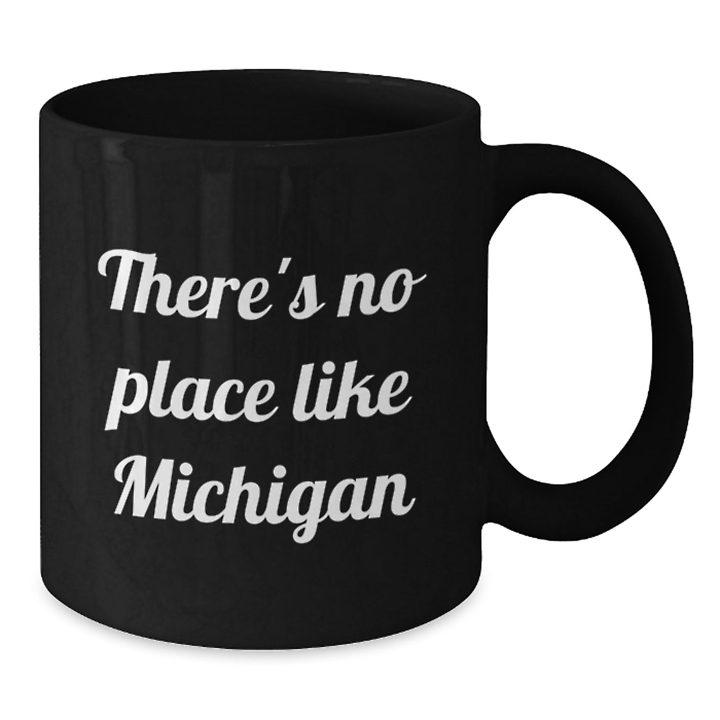 Michigan Gifts from Friends Funny Black Coffee Mugs for Graduation - 'There's No Place Like Michigan' - Additional