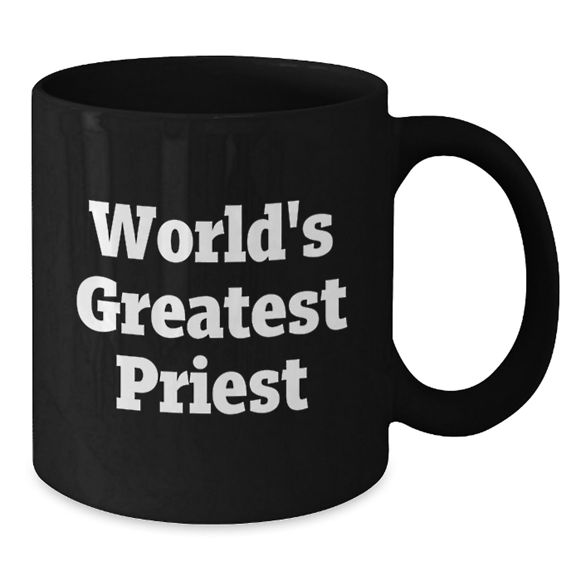 Funny Gifts from Friends for the World's Greatest Priest, Black Coffee Mug, Perfect Graduation Unique Gifts for Priest - Additional