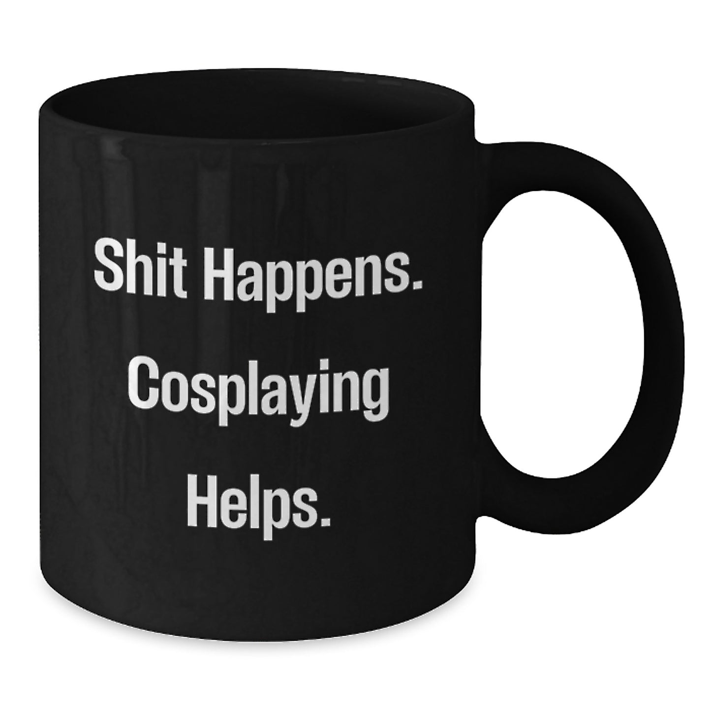 Funny Cosplaying Gifts for Men and Women from Friends, Unique Graduation Unique Cosplaying Black Coffee Mugs with Shit Happens Cosplaying Helps Quote - Additional