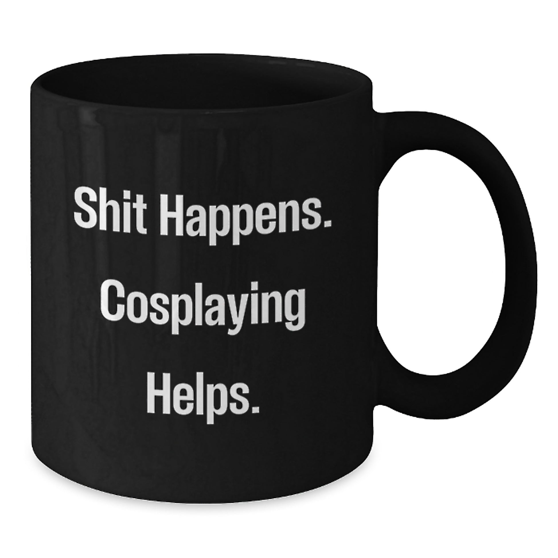 Funny Cosplaying Gifts for Men and Women from Friends, Unique Graduation Unique Cosplaying Black Coffee Mugs with Shit Happens Cosplaying Helps Quote - Additional