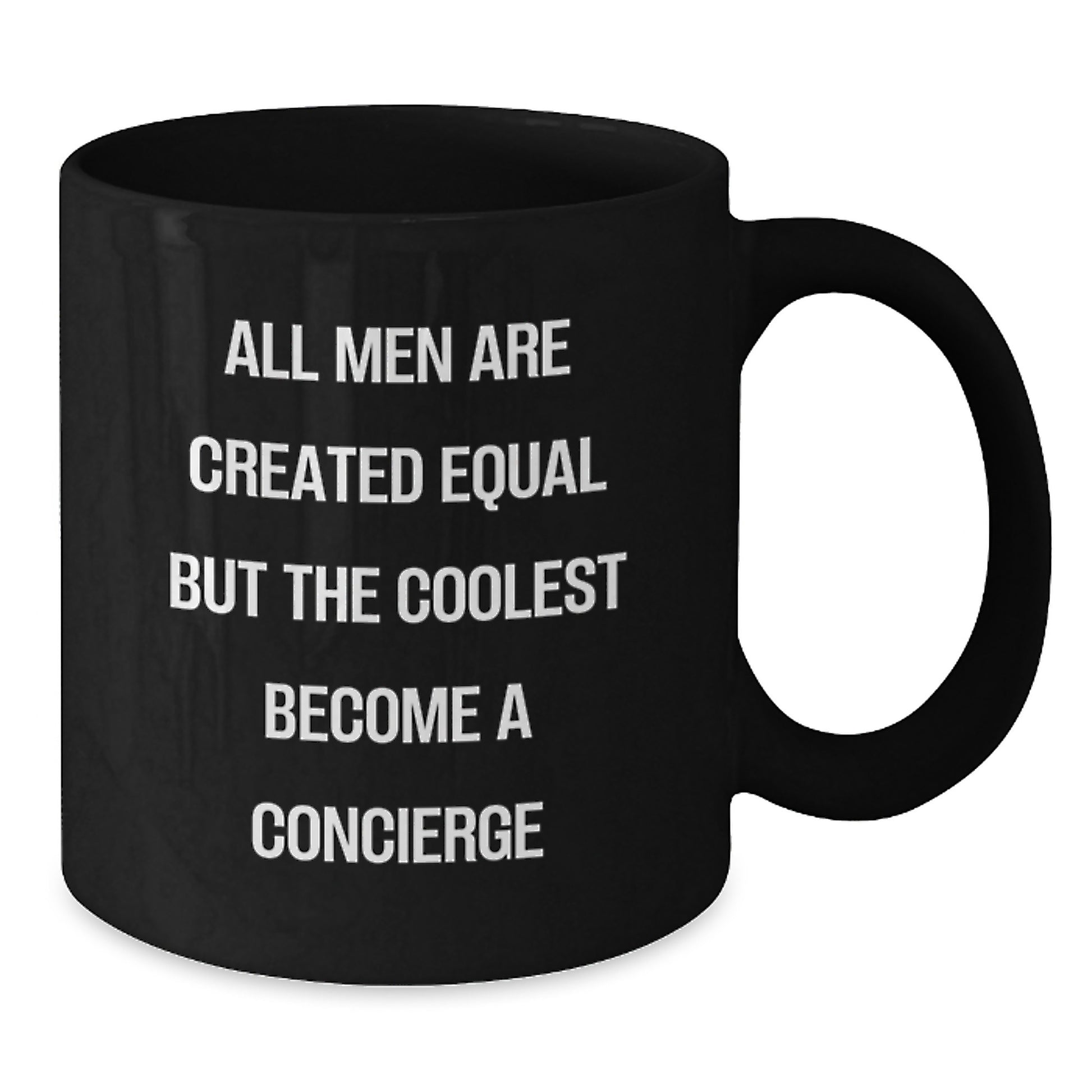 Funny Concierge Gifts from Men for Father's Day Unique Black Coffee Mugs - 'All Men Are Created Equal But The Coolest Become A Concierge' - Additional