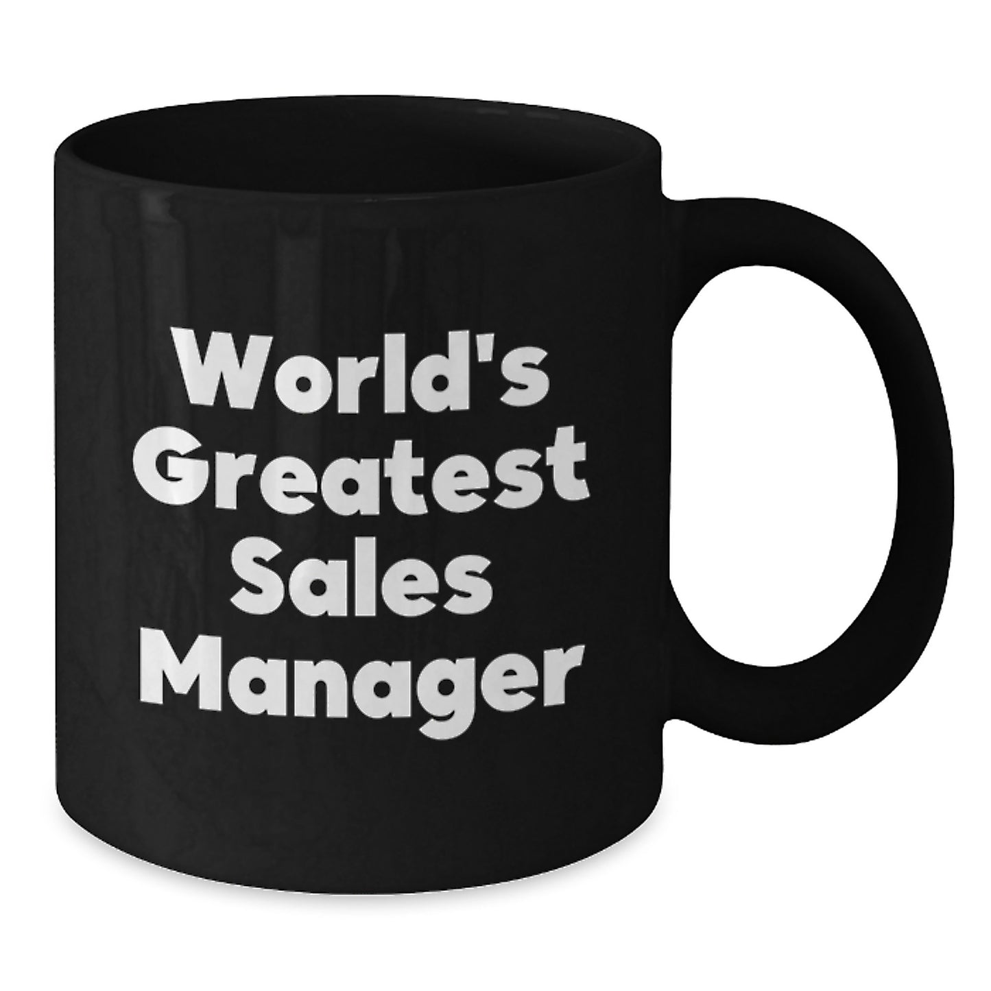 Fun Inspirational Gifts from Friends to World's Greatest Sales Manager Funny Quote Black Coffee Mugs - Additional