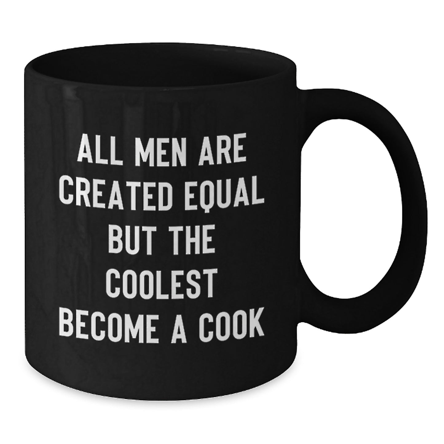 Funny Cook Gifts from Men for Dad's Unique Black Coffee Mug, All Men Are Created Equal But 'The Coolest Become A Cook' - Additional