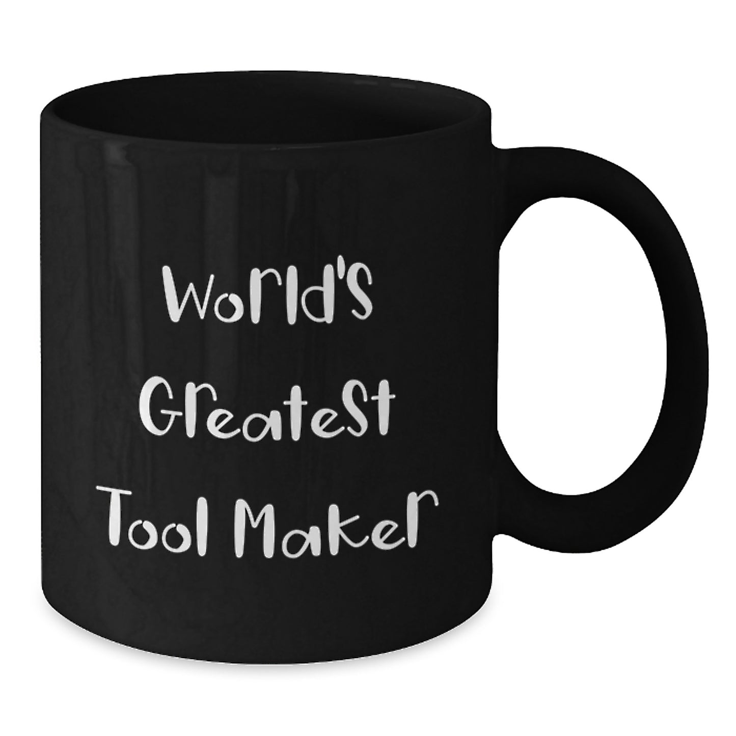 Funny Tool Maker Gifts from Men to World's Greatest Tool Maker on Father's Day Unique Black Coffee Mug - Additional