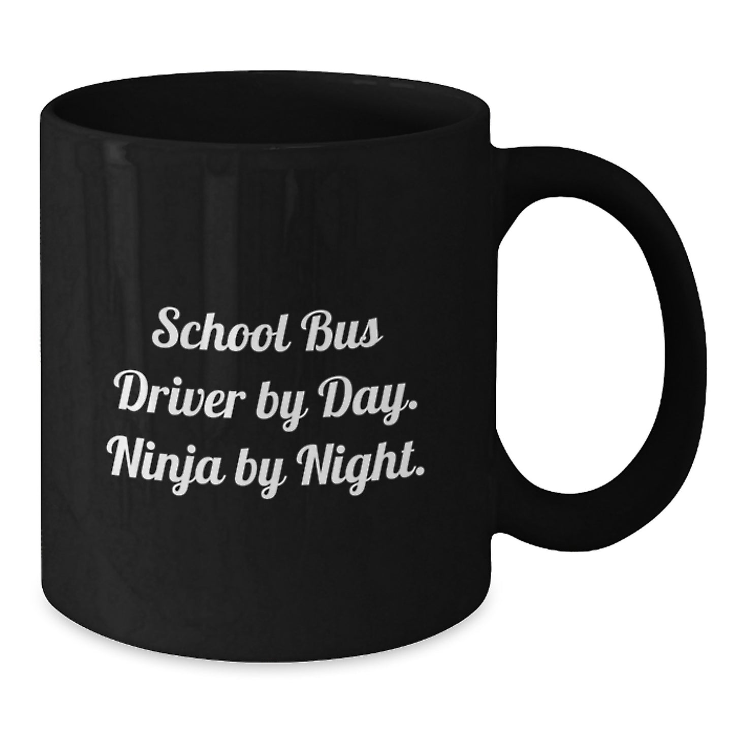 Graduation Unique Gifts for School Bus Driver, Black Coffee Mug, 'School Bus Driver By Day. Ninja By Night.' - Funny Quote, Gifts from Friends - Additional