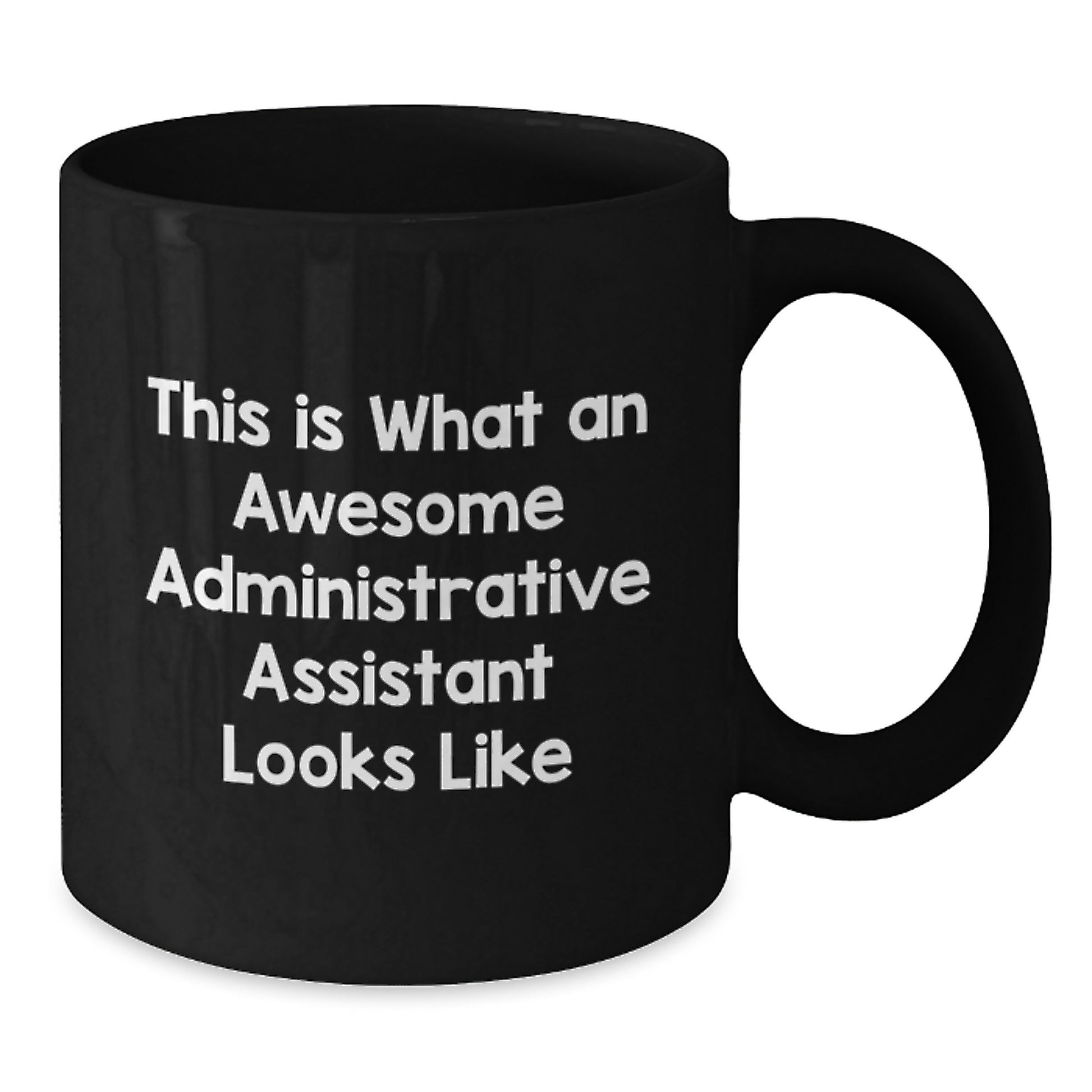 Funny Administrative Assistant Gifts from Friends for Graduation Unique Black Coffee Mugs with 'This Is What An Awesome Administrative Assistant Looks Like' Quote - Additional
