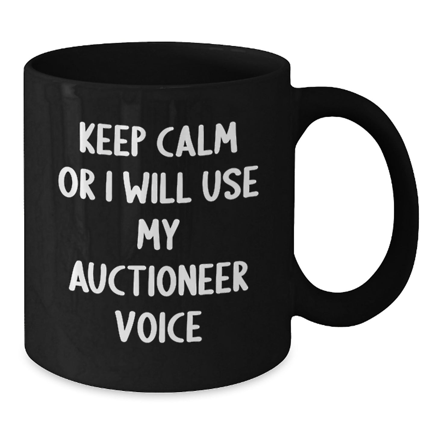 Funny Auctioneer Gifts for Men, Gifts from Friends - Keep Calm Or I Will Use My Auctioneer Voice Black Coffee Mug for Graduation Unique Gifts - Additional