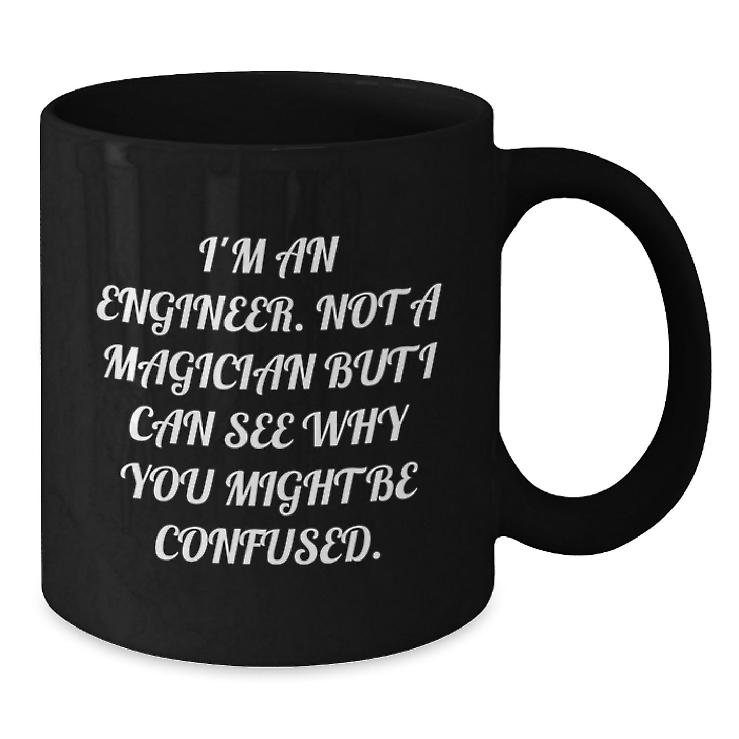 Funny Engineer Gifts from Friends - Black Coffee Mug for Engineer, Men, Women, Graduation Unique Gifts - Additional