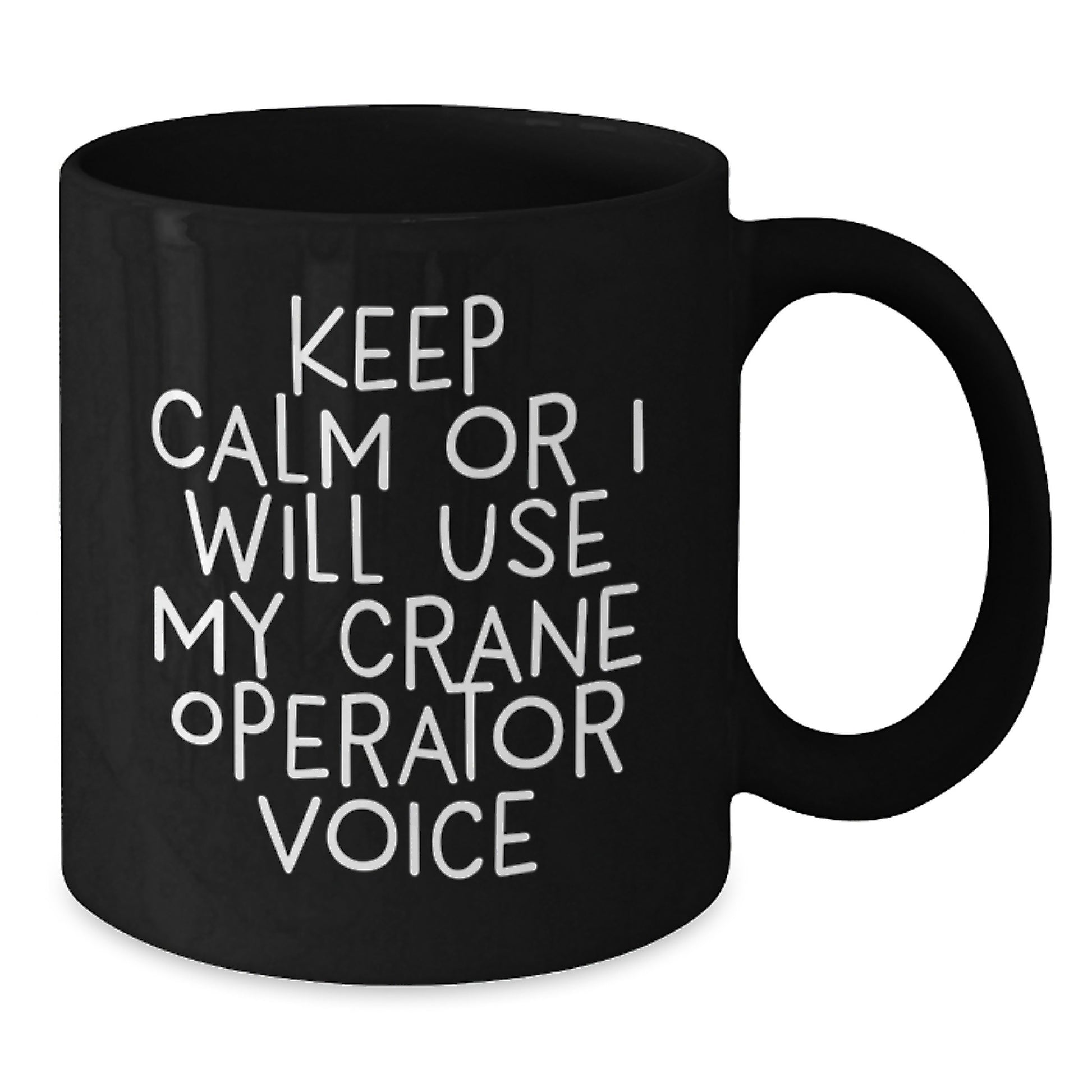 Funny Crane Operator Gifts for Him, Black Coffee Mug, 'Keep Calm Or I Will Use My Crane Operator Voice' Graduation Unique Gifts from Friends and Family - Additional