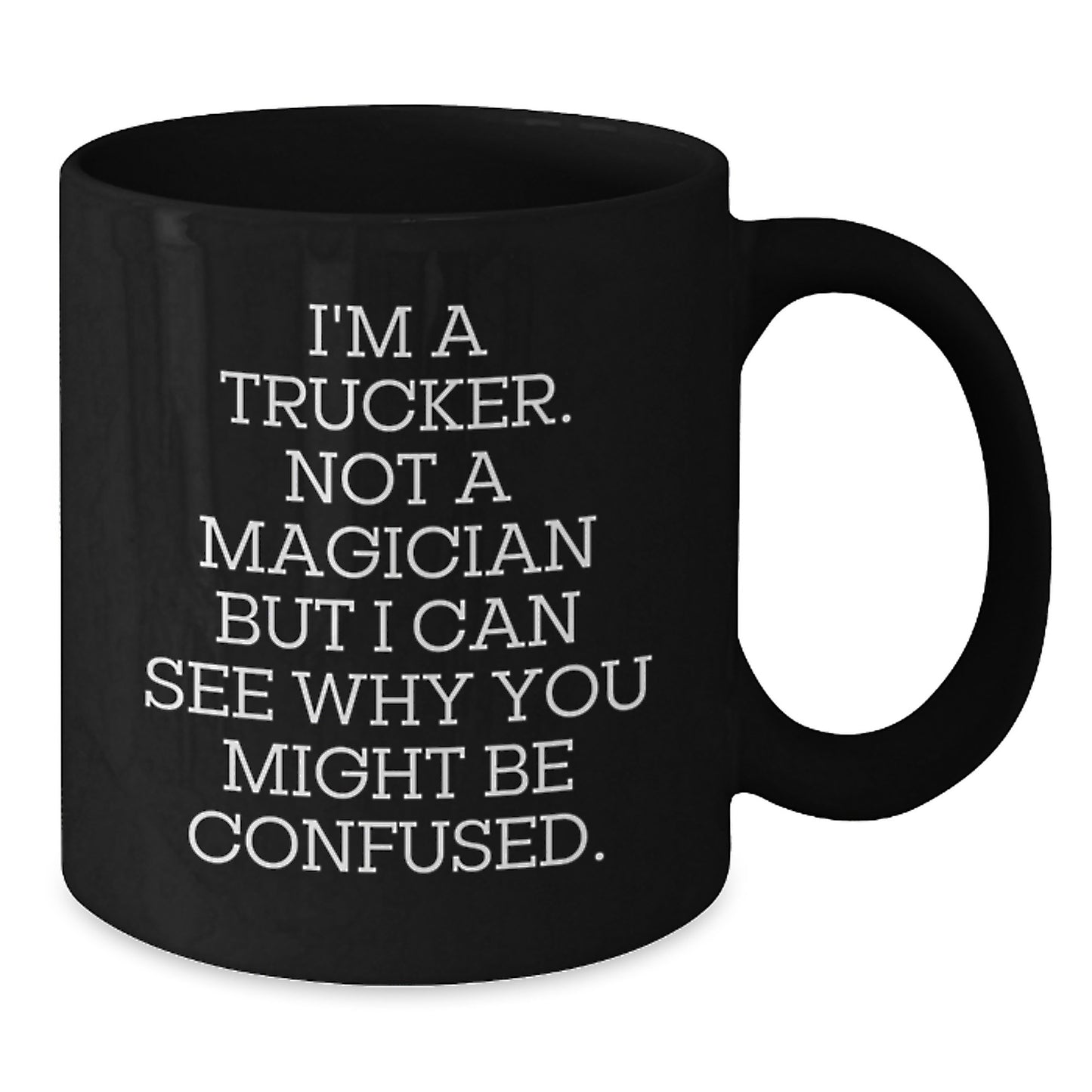 I'm A Trucker Funny Graduation Unique Gifts for Men Black Coffee Mugs - Additional