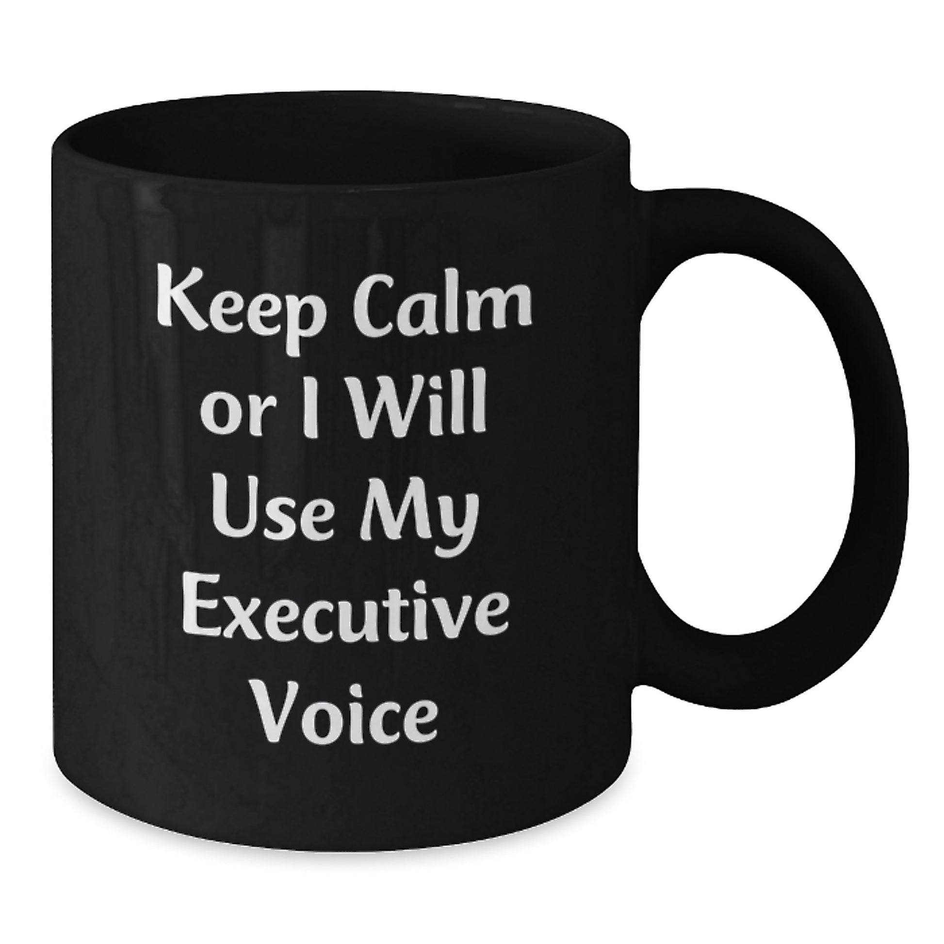 Funny Executive Gifts from Friends, Keep Calm or I Will Use My Executive Voice Black Coffee Mugs for Graduation, Unique Executive Office Mugs for Men - Additional