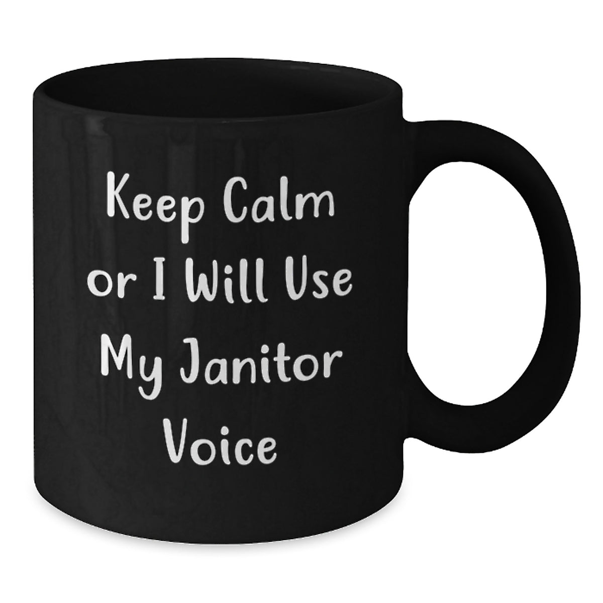Janitor Gift for Him Keep Calm Or I Will Use My Janitor Voice Coffee Mug - Additional