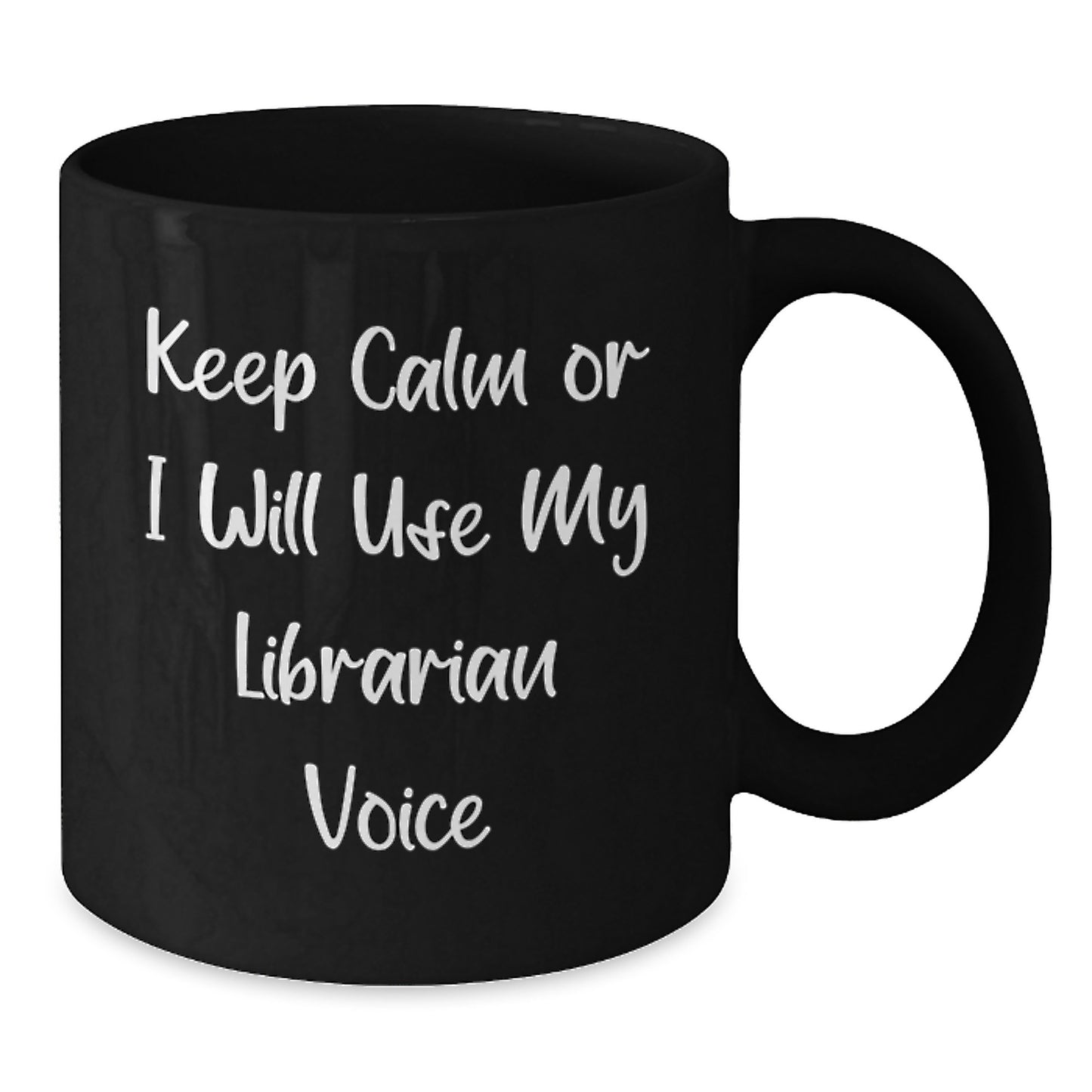Funny Librarian Gifts for Men, Black Coffee Mug Keeps Calm I Will Use Librarian Voice - Additional